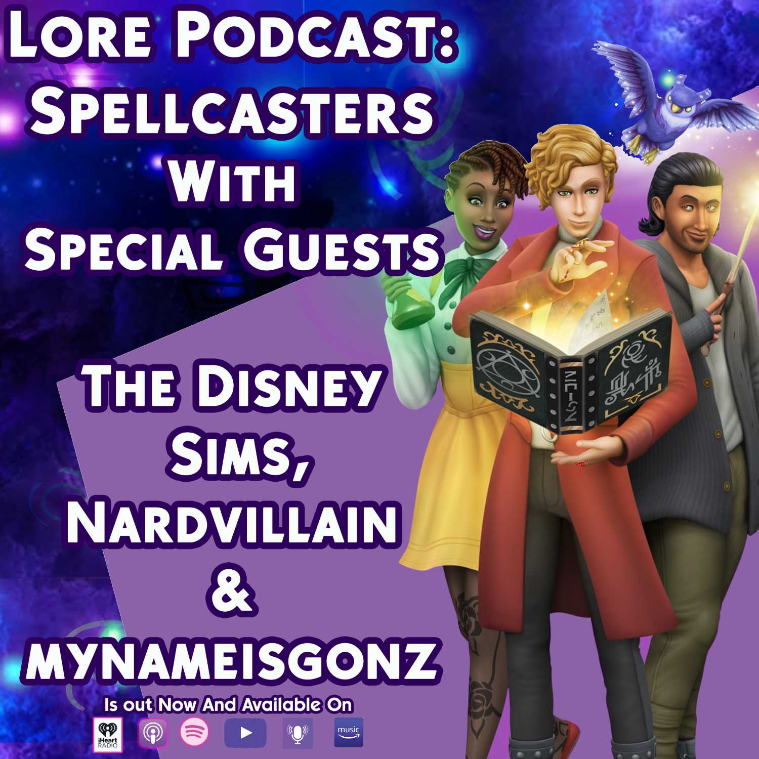LORE PODCAST: Spellcaster With Special Guests The Disney Sims, Nardvillian &Mynameisgonz episode artwork