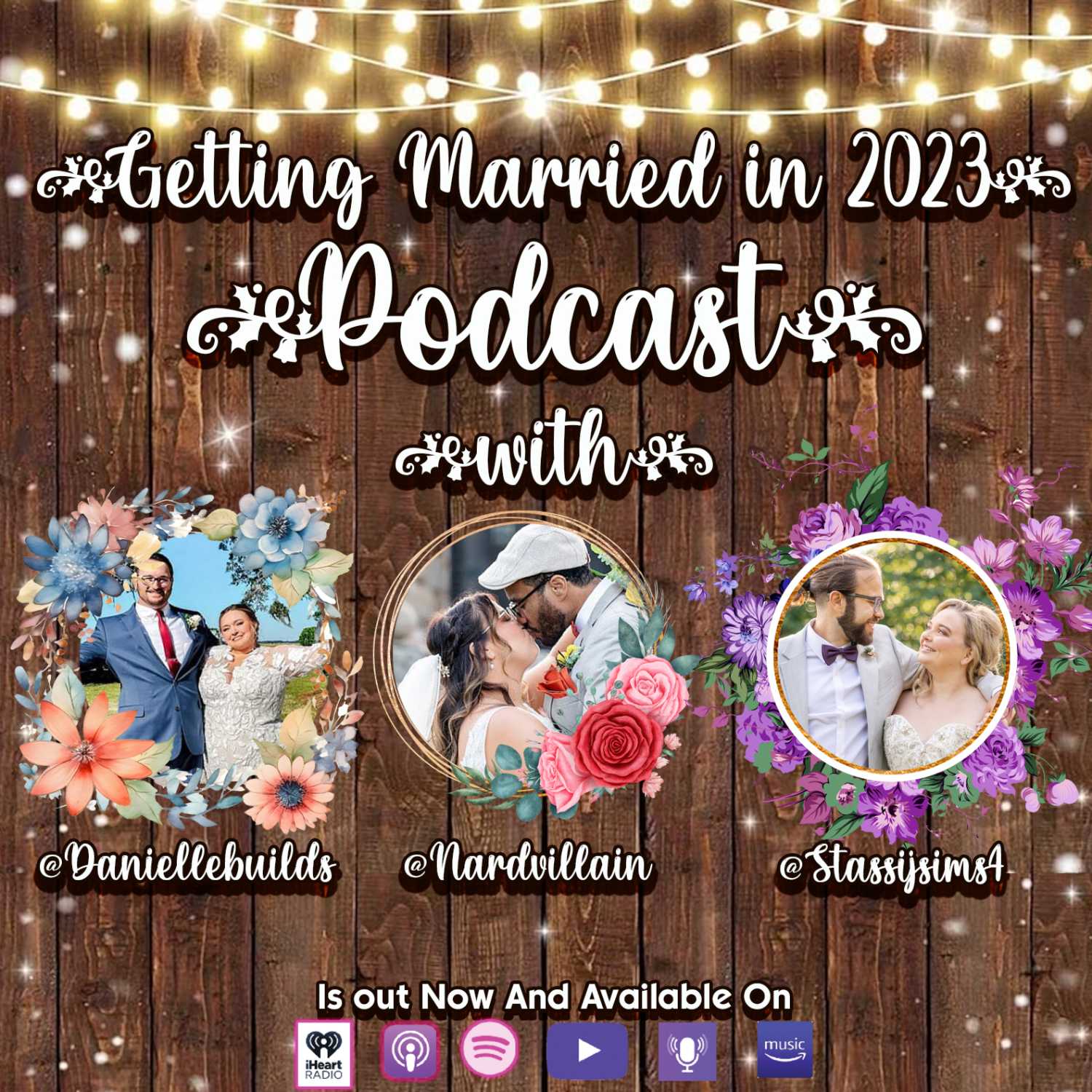 Getting Married In 2023 Podcast with Special Guests Danielle builds, Nardvilllain, Stassij episode artwork