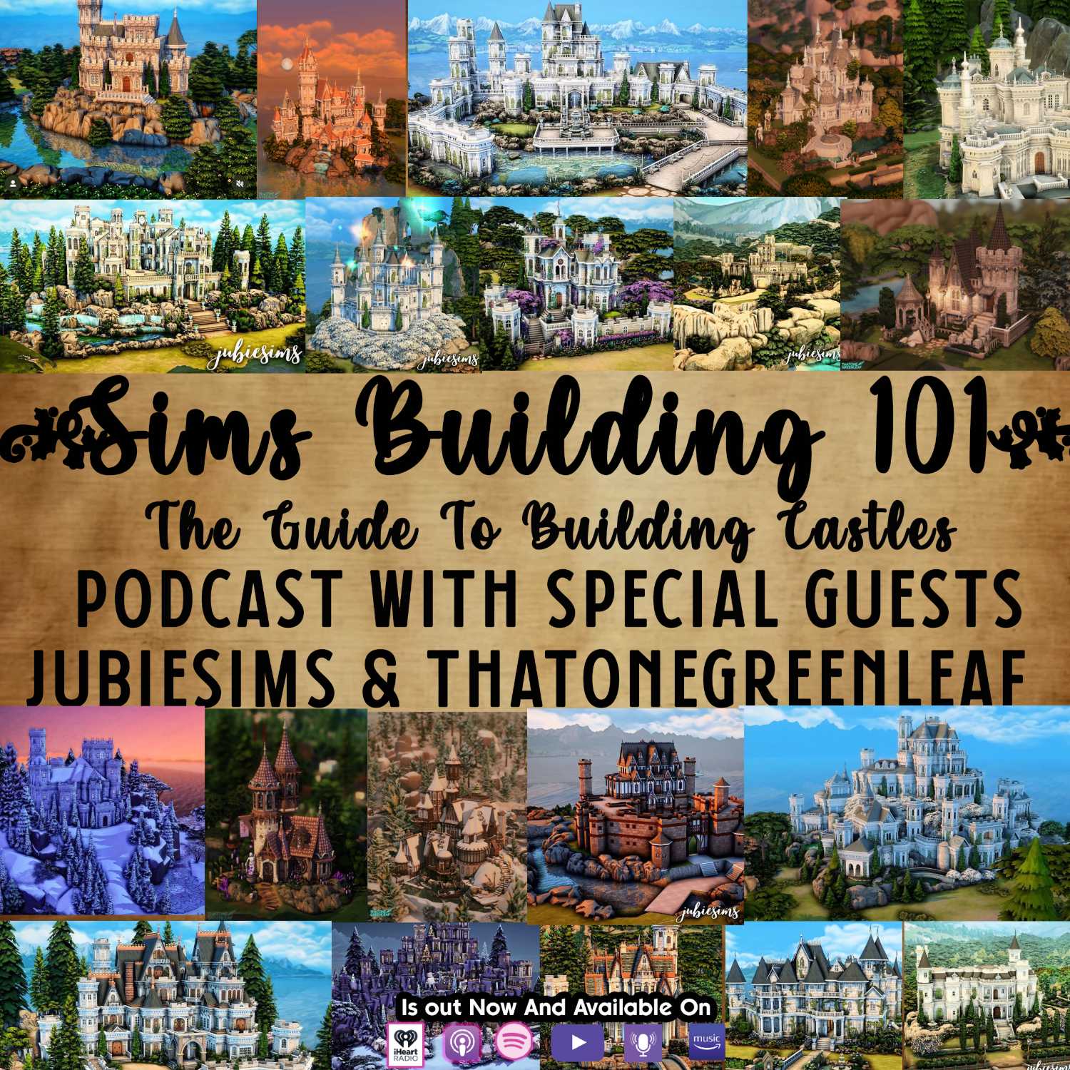 Sims Building 101: The Guide To Building Castles Podcast with Special Guest Jubiesims and thatonegreenleaf_ episode artwork