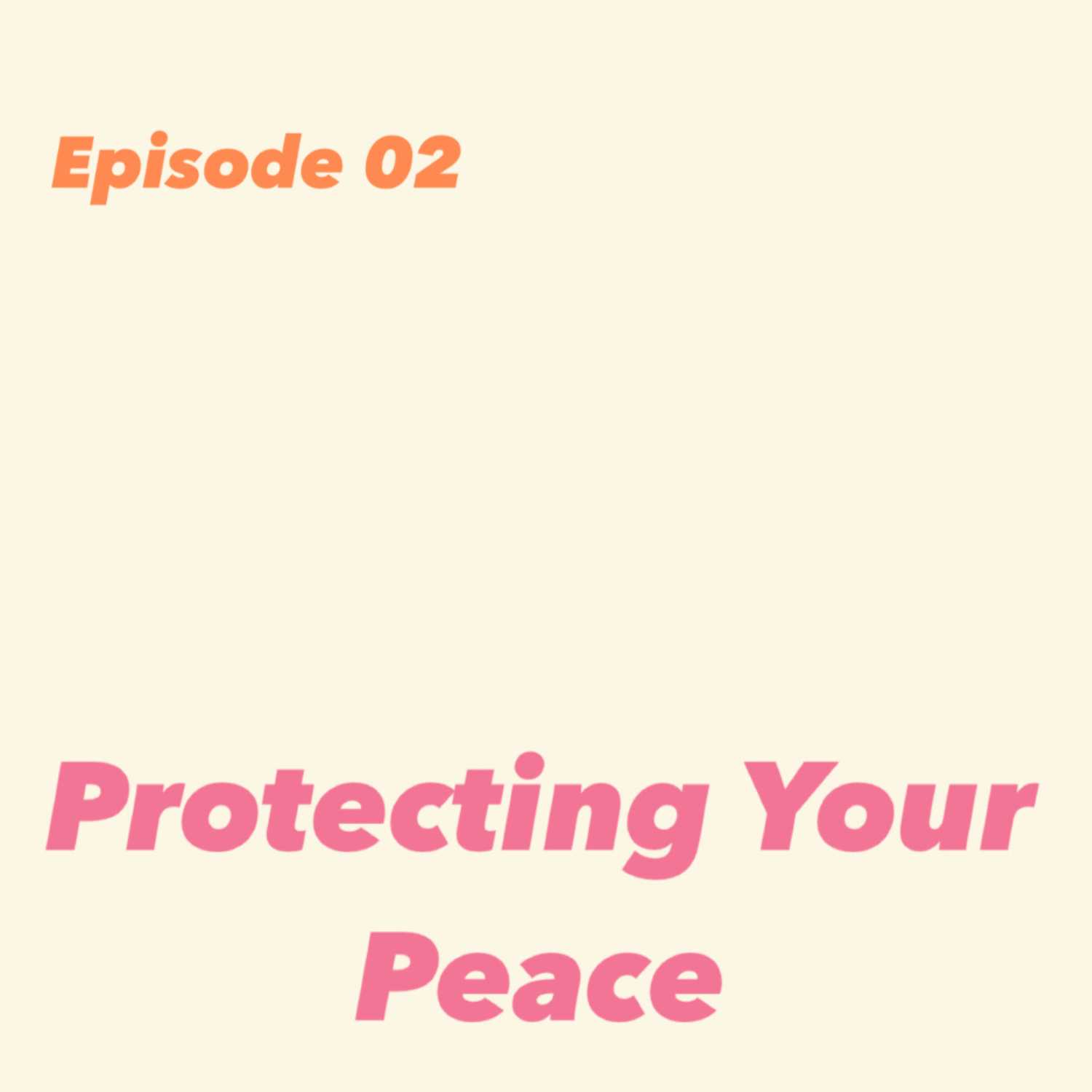 Protecting Your Peace  episode artwork