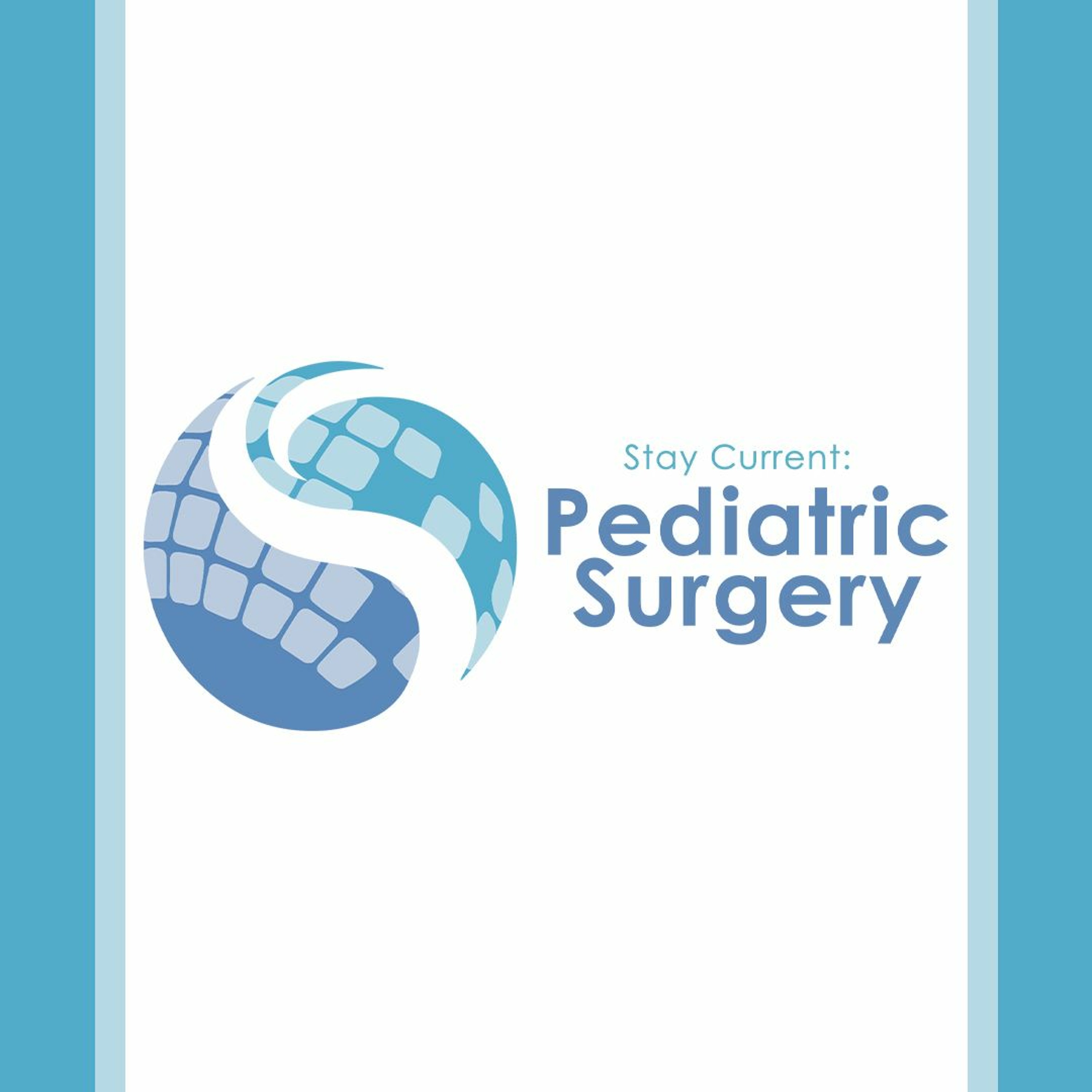 Stay Current in Pediatric Surgery
