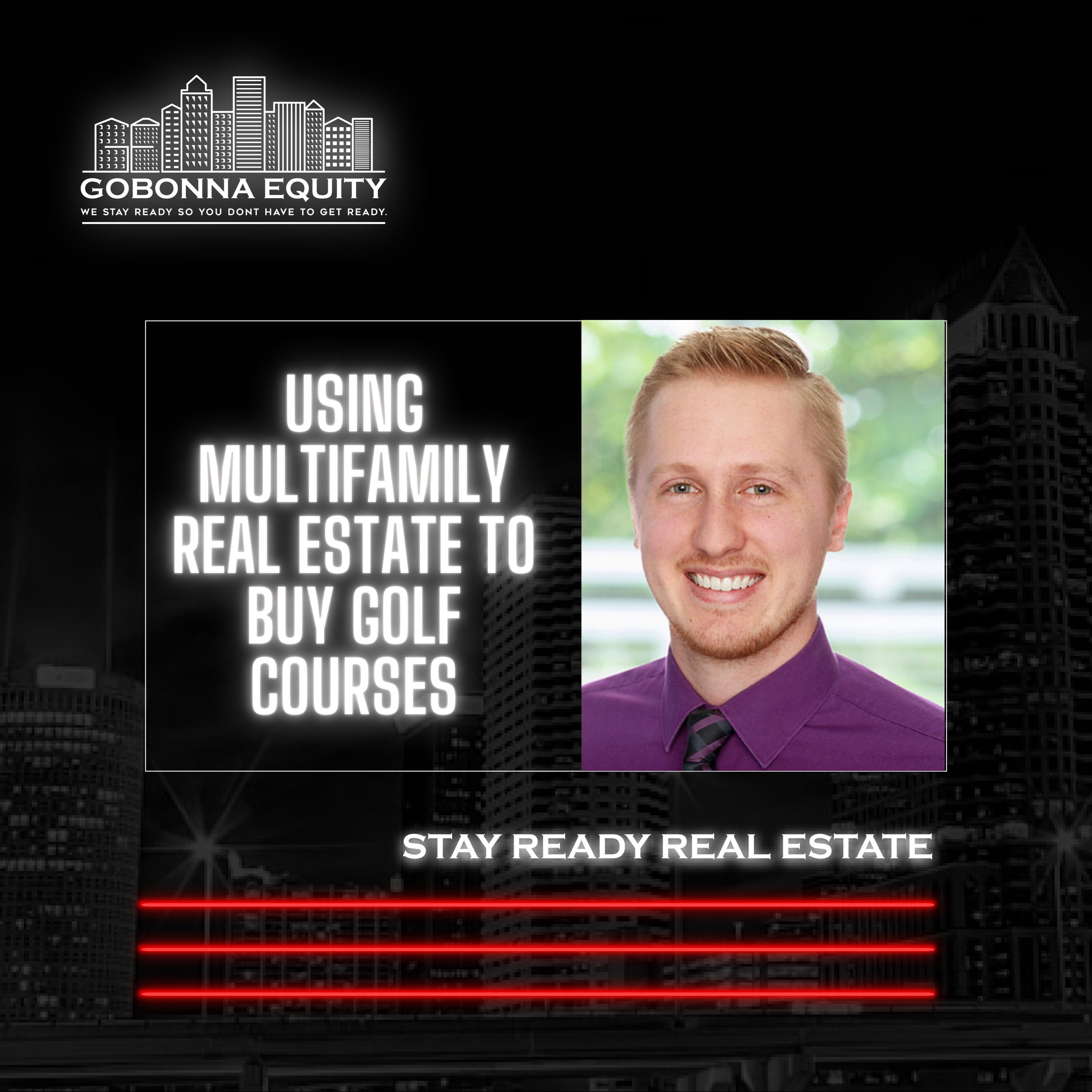 From Day trading to using Real Estate to pursue Golf Course Investments - Ryan Potuck