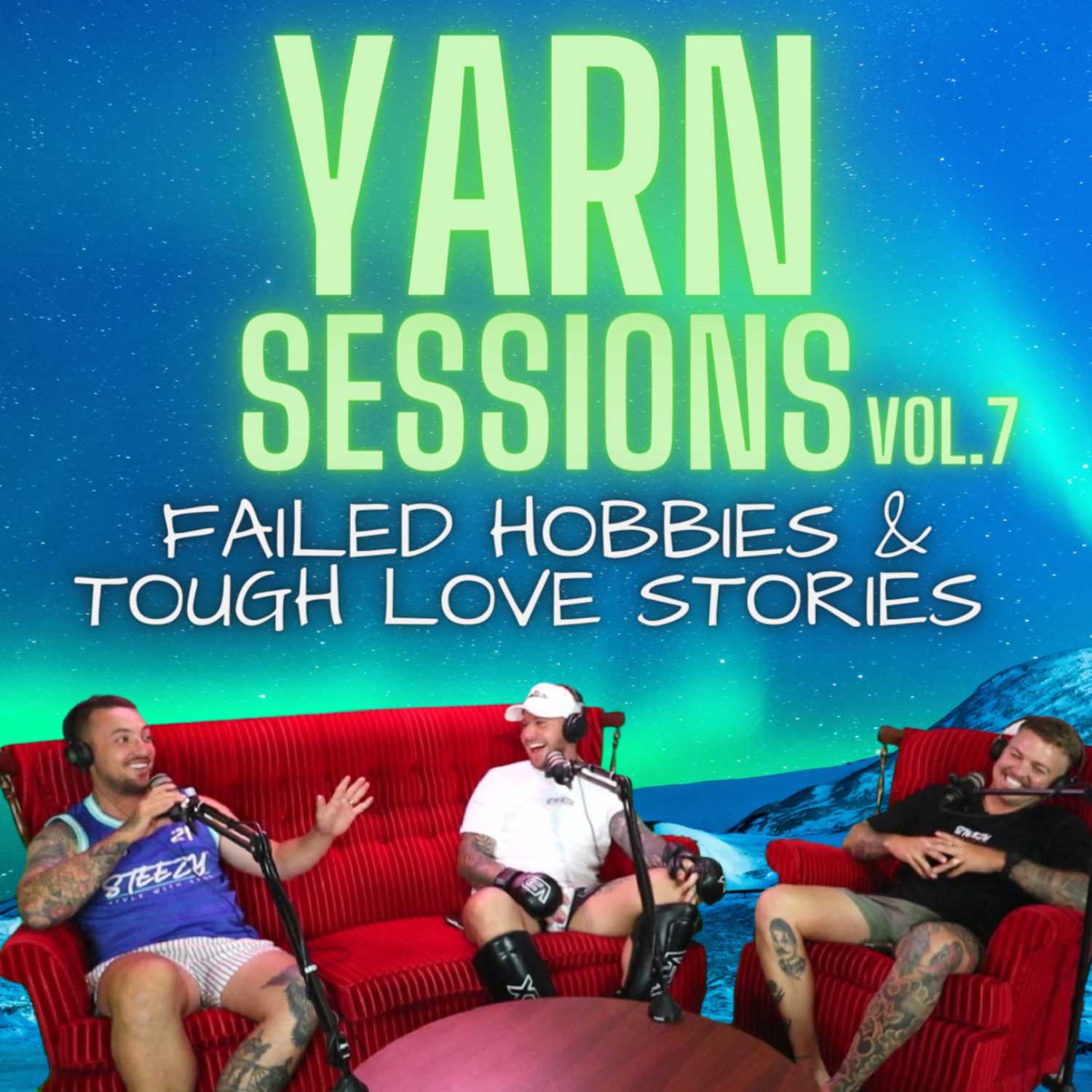 YARN SESSIONS VOL.7 //  Failed Hobbies, Tough Love Stories & updates!