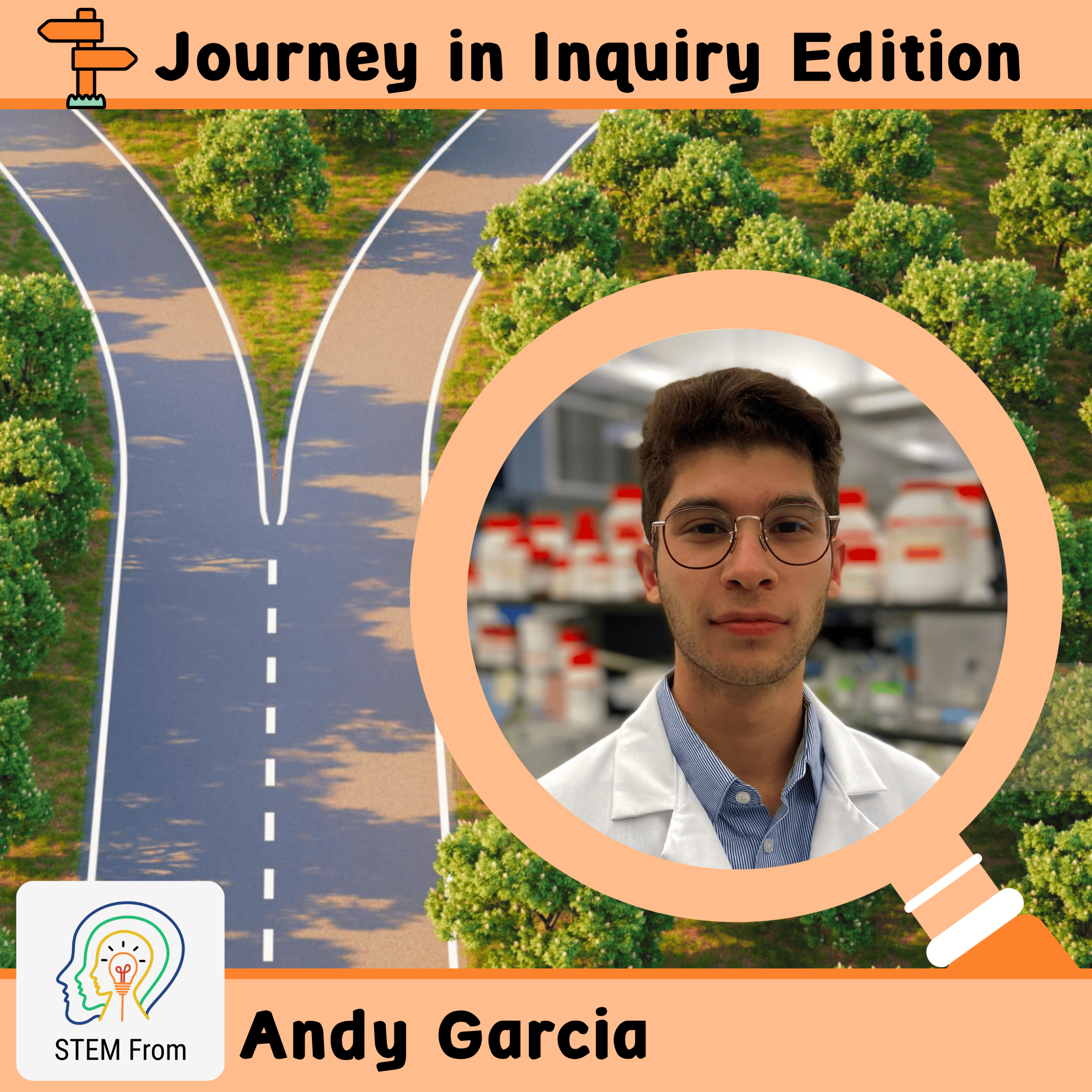 S1 E4 | The STEM Journey Begins: Andy Garcia, Former PhD Candidate in Biomedical Engineering episode artwork