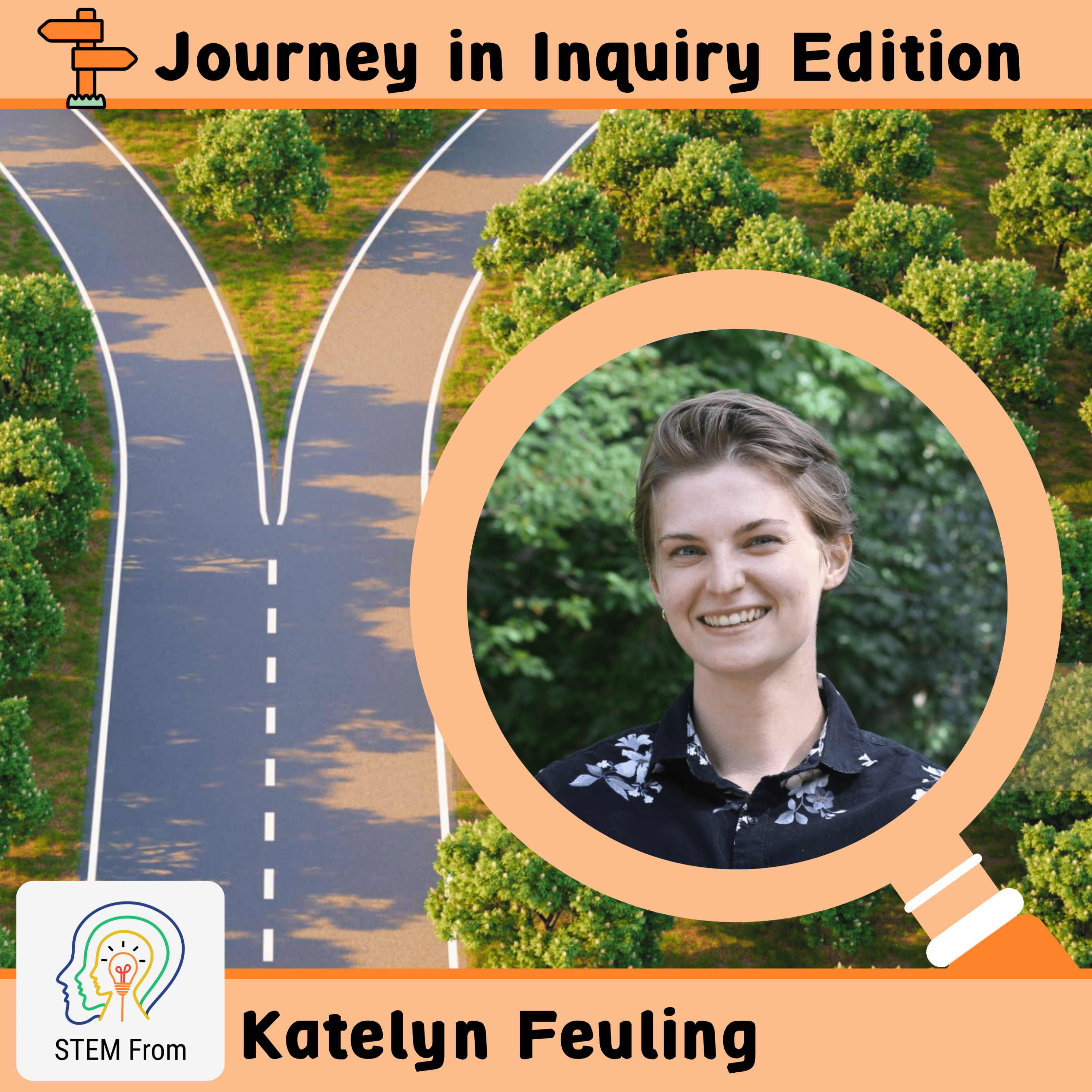 S1 E12 | The STEM Journey Begins: Katelyn Feuling, PhD Candidate in Chemistry episode artwork