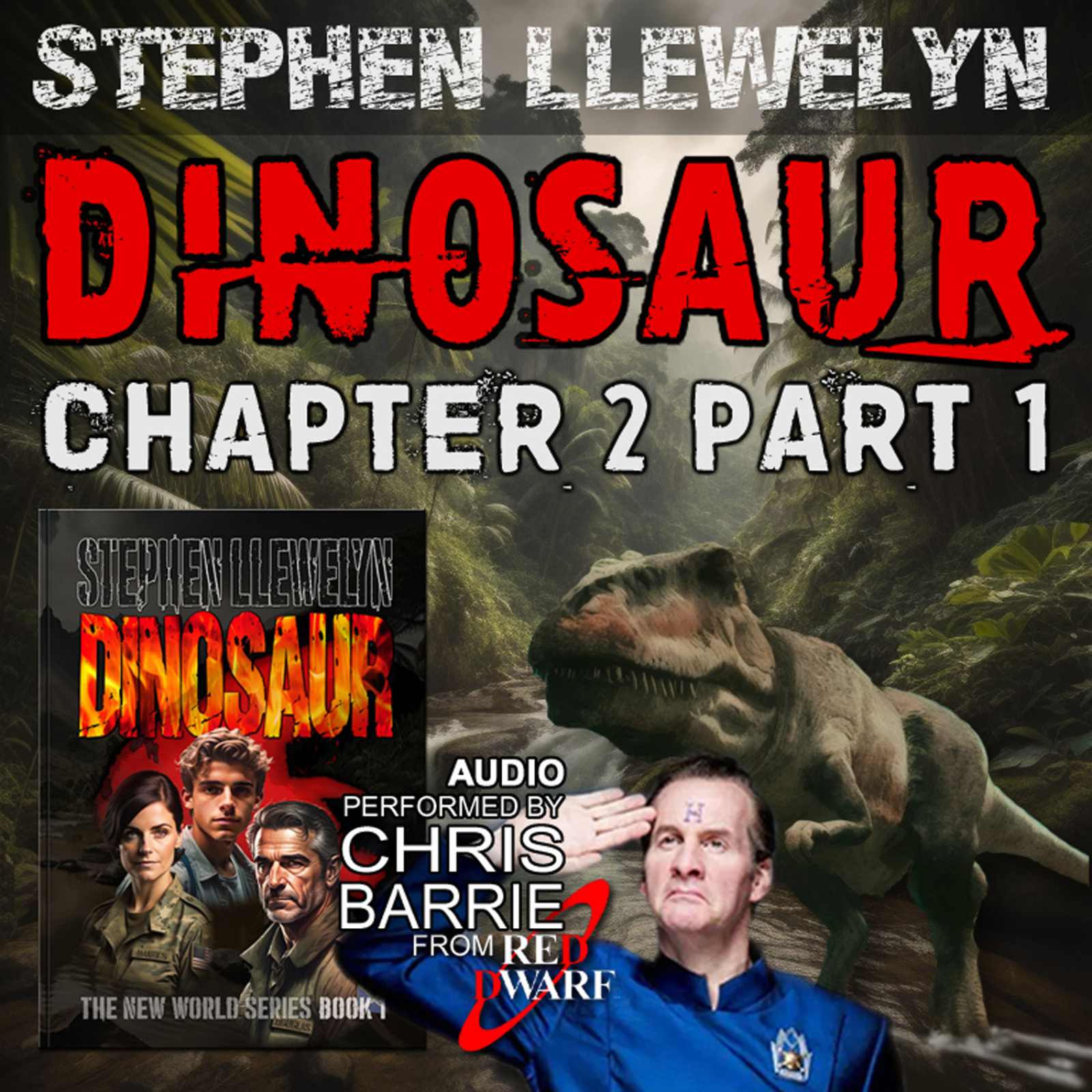 DINOSAUR Chapter 2 – Part 1 – Disaster, by Stephen Llewelyn, read by CHRIS BARRIE (Red Dwarf). New World series book 1, Sci-fi time travel mystery audiobook. episode artwork