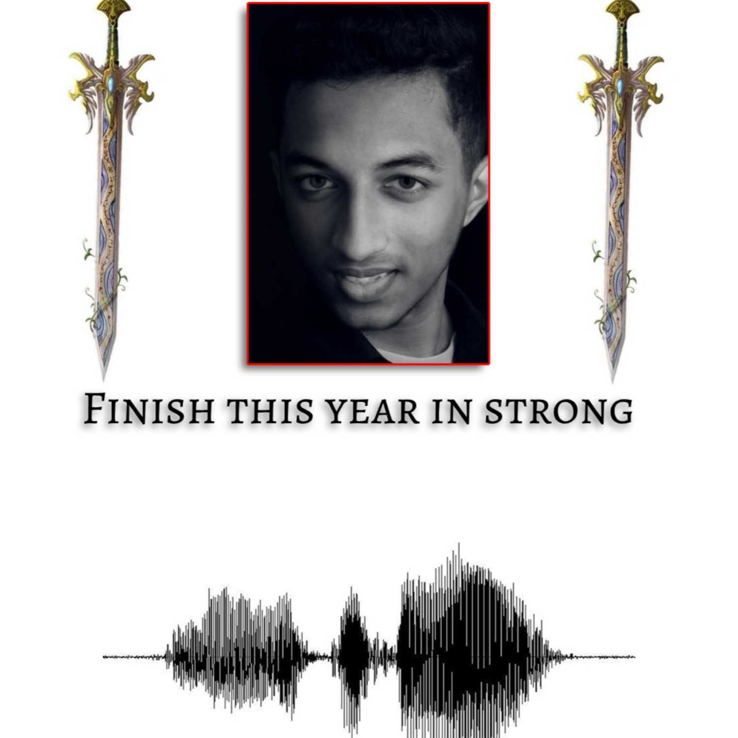 FINISH THIS YEAR IN STRONG - (Sterry Ks)