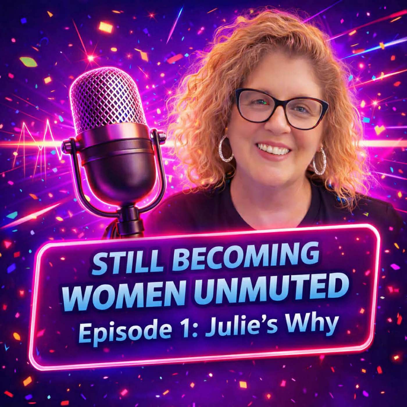 From Quiet Introvert To Unfiltered Advocate Still Becoming Women Unmuted Episode 1 episode artwork