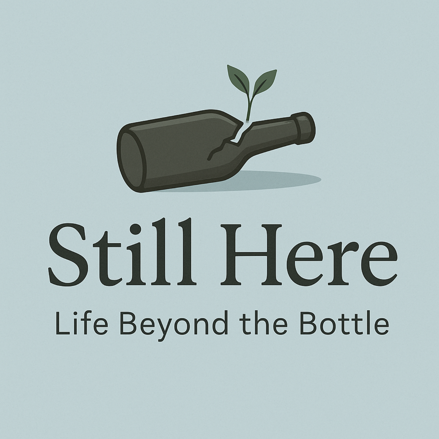 Still Here: Beyond the Bottle