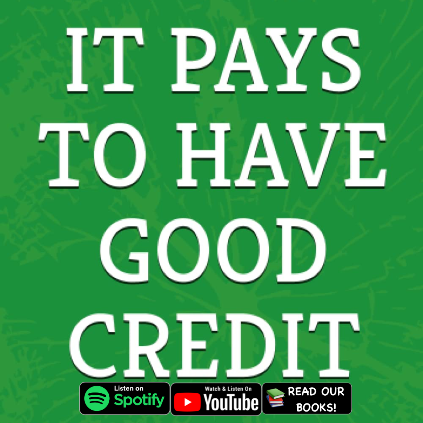 It Pays To Have Good Credit