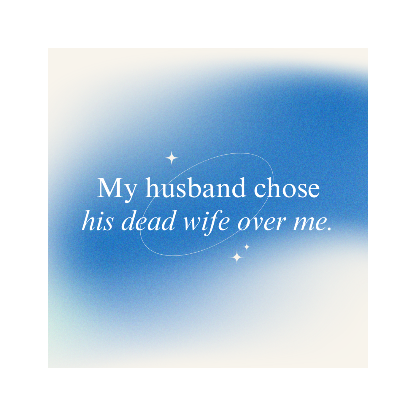 Episode 1: My Husband Chose His Dead Wife Over Me