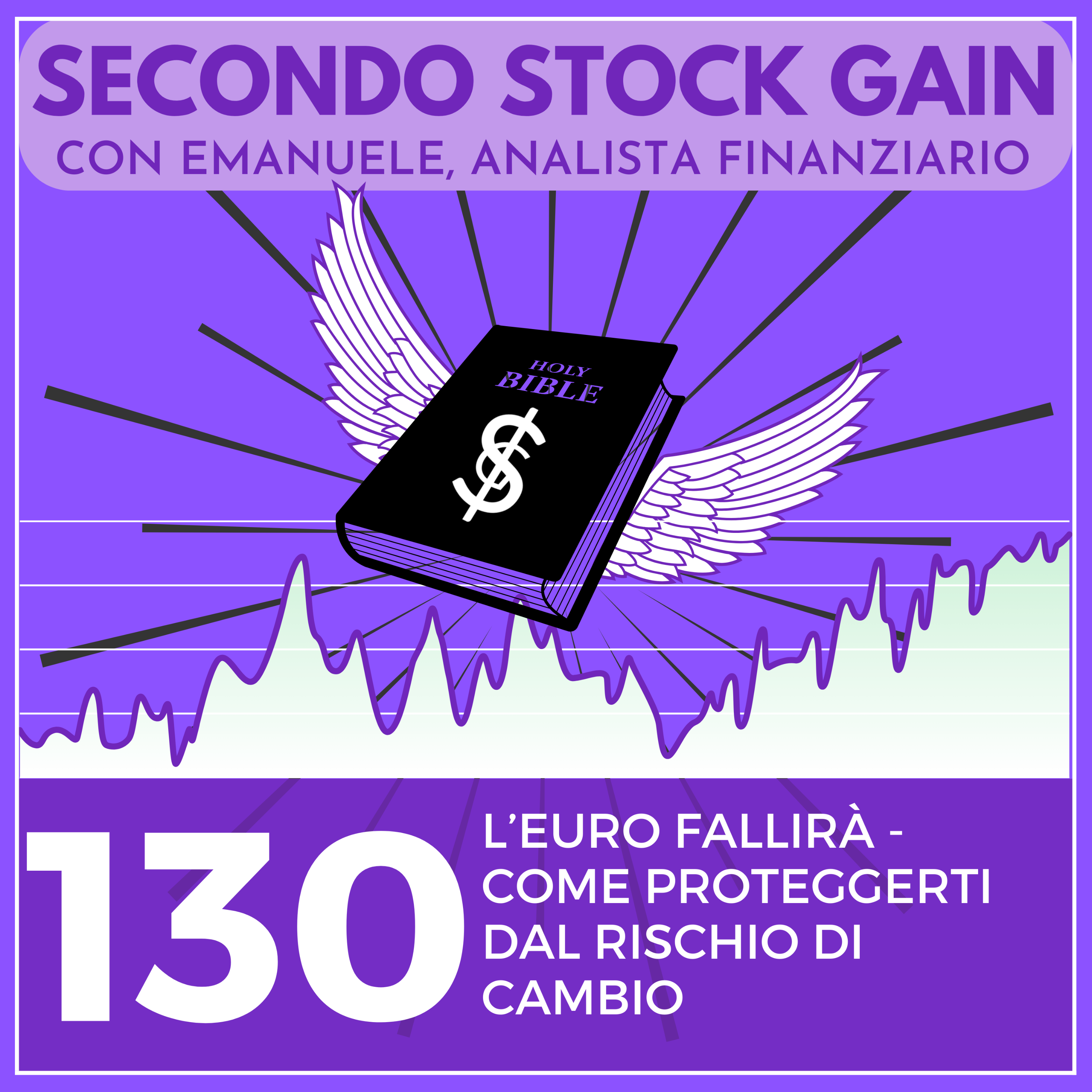 130 - L'Euro Fallirà? Come proteggerti dal "Rischio di Cambio" episode artwork