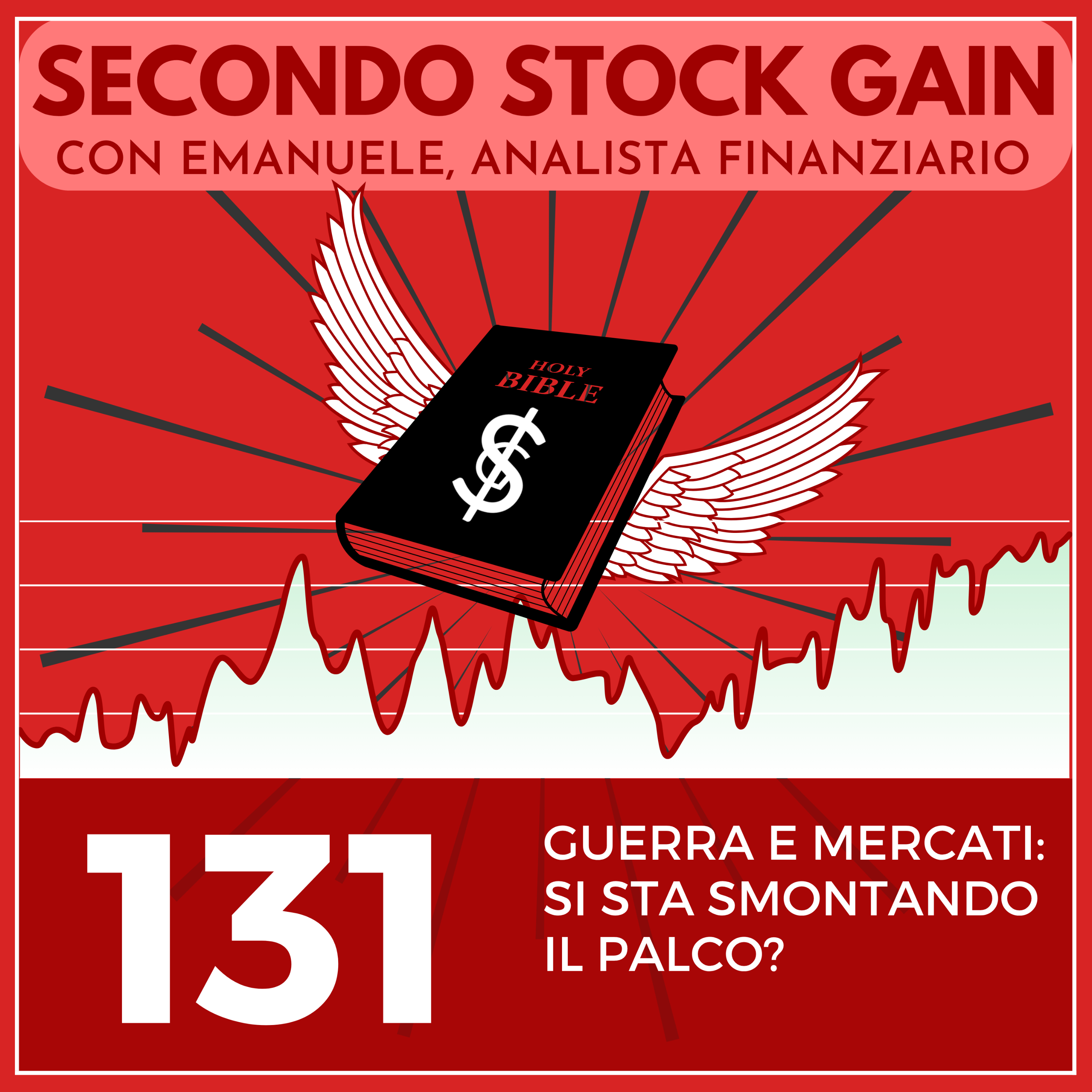 131 - Guerra e Mercati: SI STA SMONTANDO IL PALCO? episode artwork