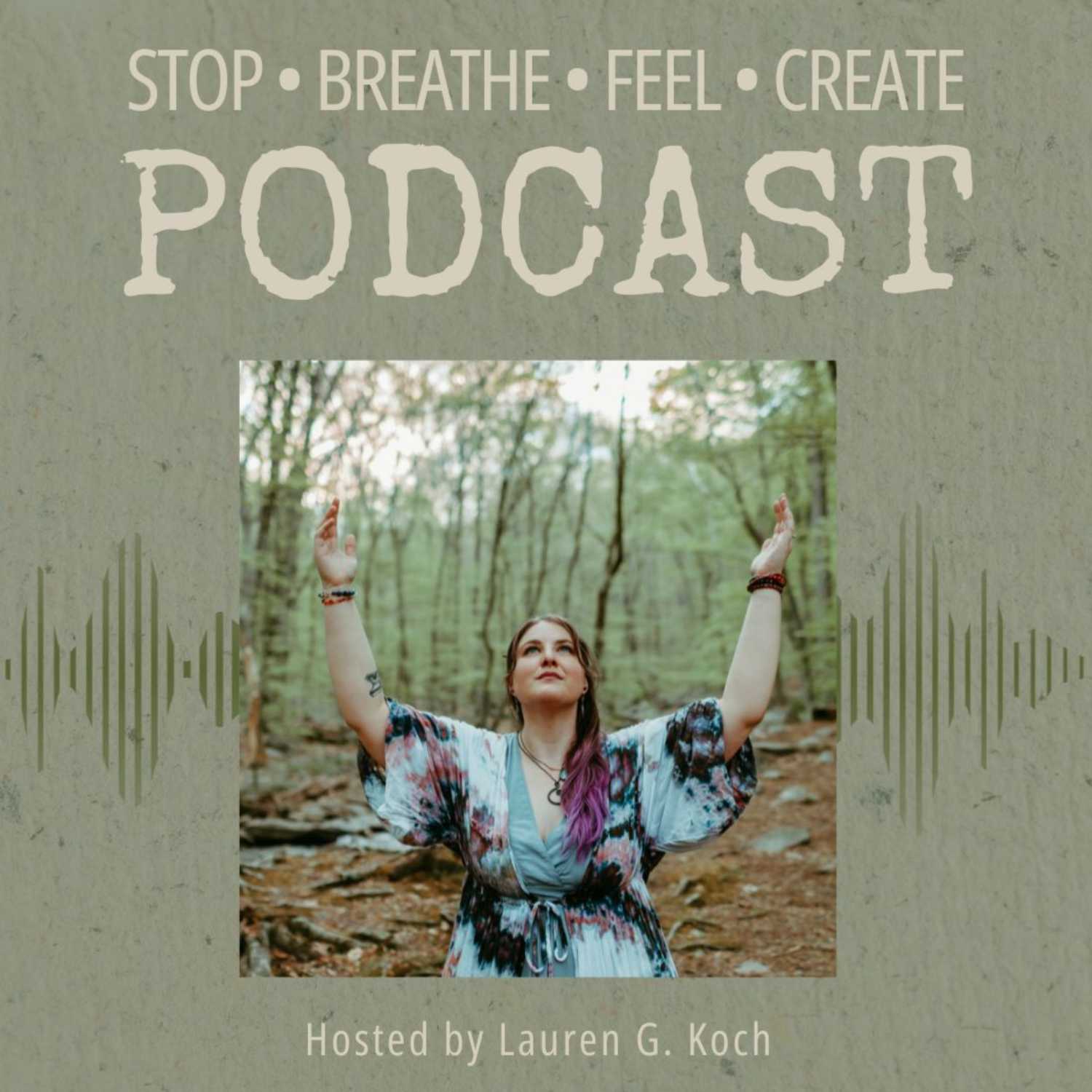 STOP • BREATH • FEEL • CREATE Podcast