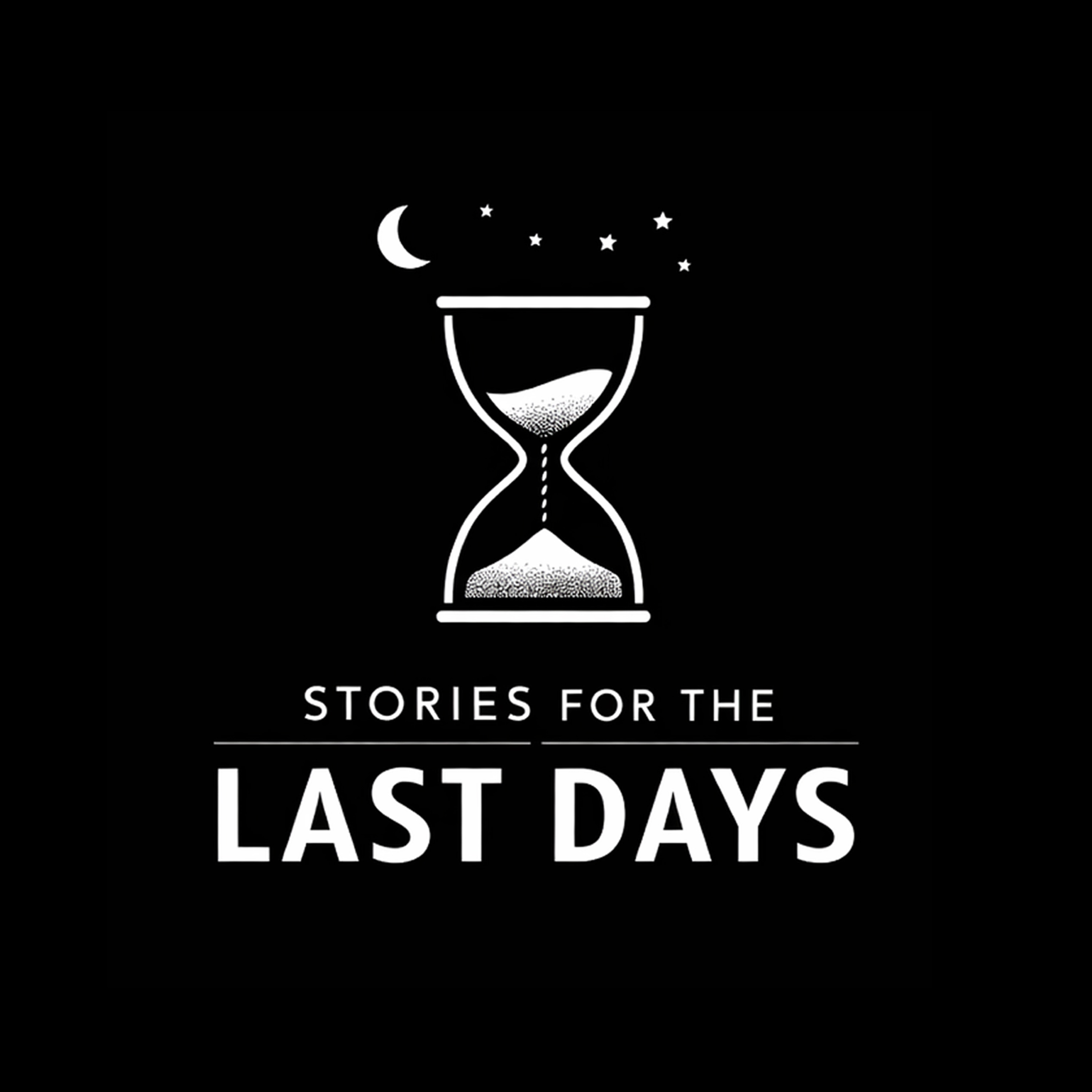 Stories for the Last Days podcast artwork