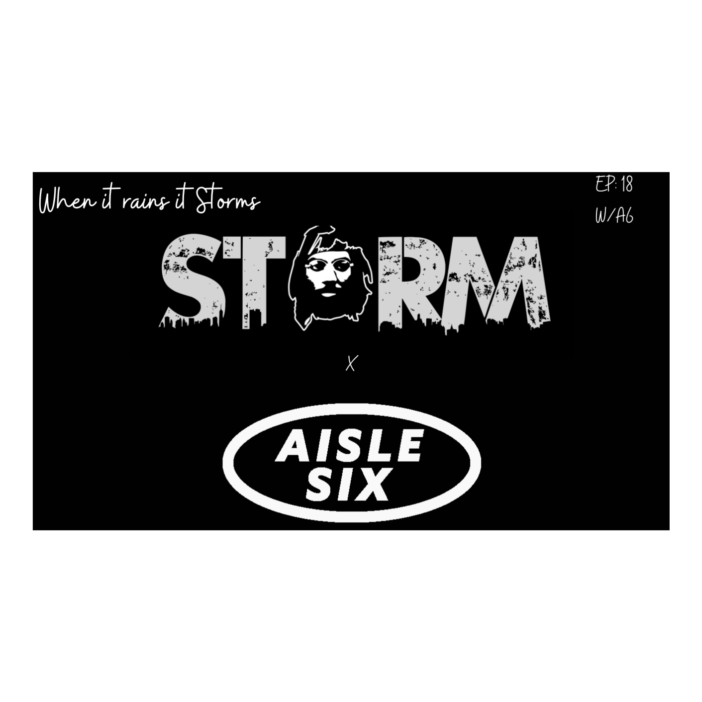 When it rains it Storms EP:18 W/A6