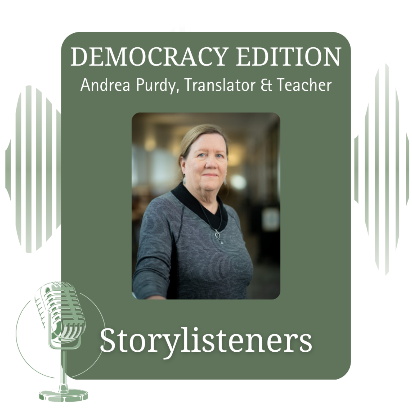 Storylisteners for Democracy: Andrea Purdy Translates Democracy Across Language and Cultures episode artwork