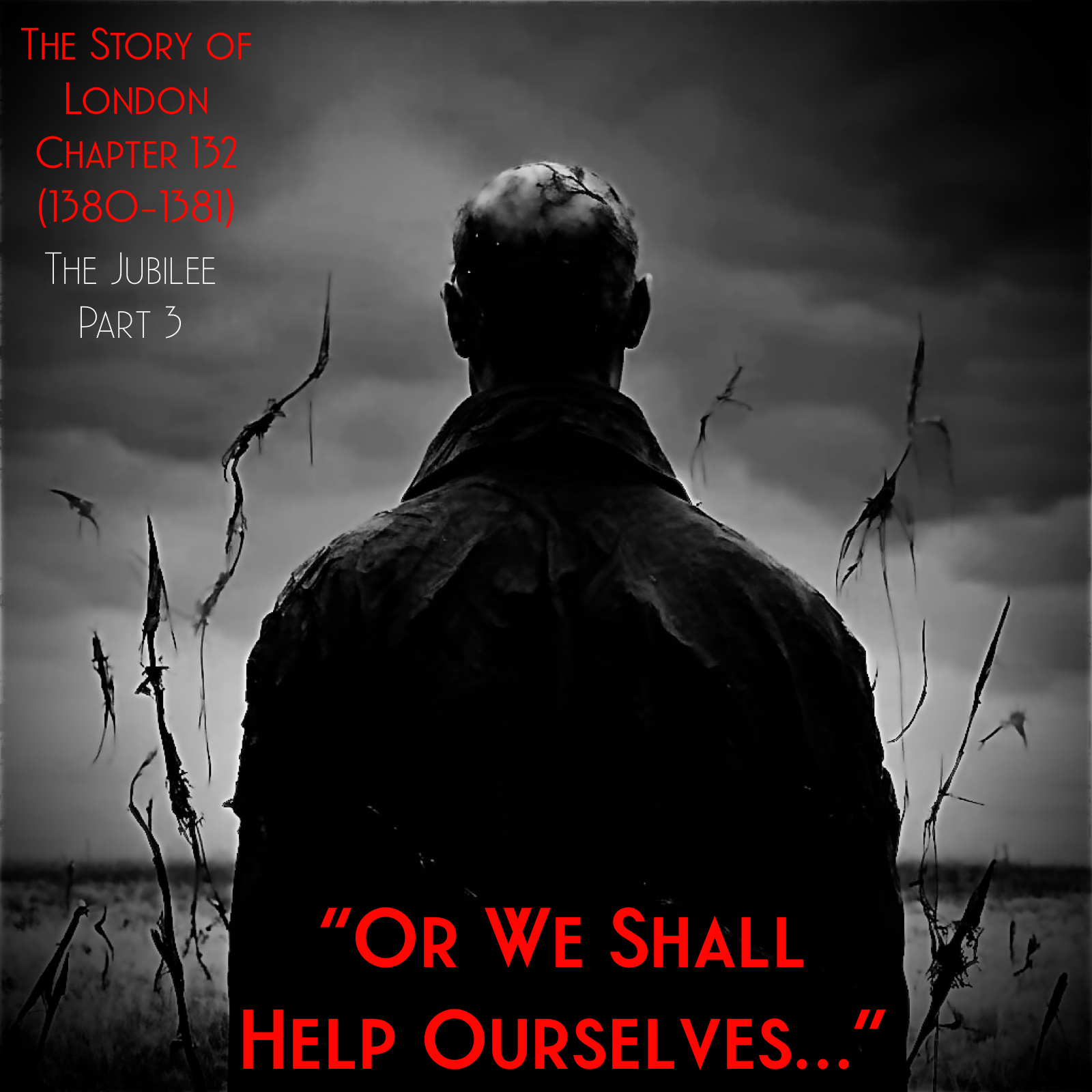 Chapter 132- “Or we shall help ourselves…” (1380-1381) (Jubilee Part 3)