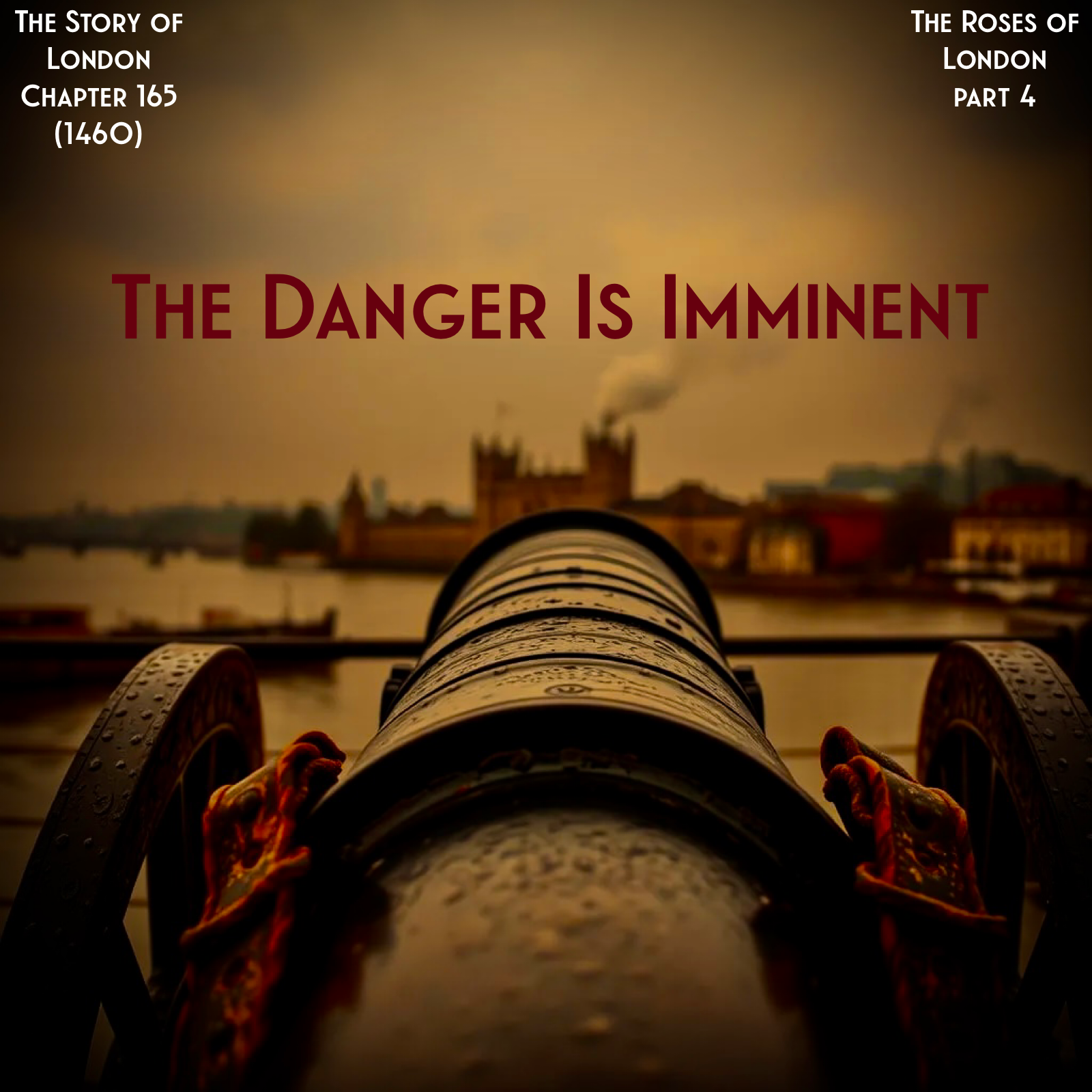 Chapter 165- The Danger is Imminent (1460) (The Roses of London: 4)