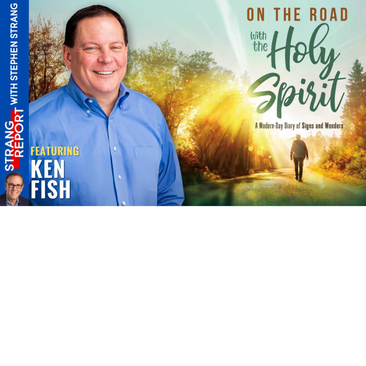 On The Road with The Holy Spirit! Featuring Ken Fish