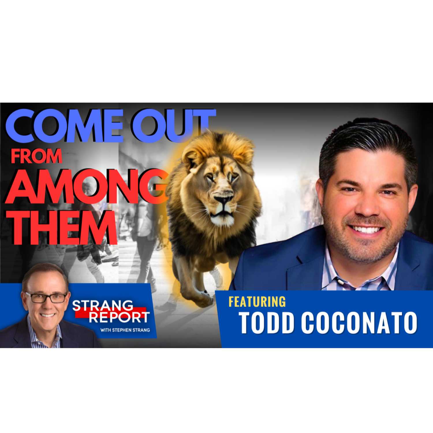 You Are Made to Come Out From Among Them! with Todd Coconato