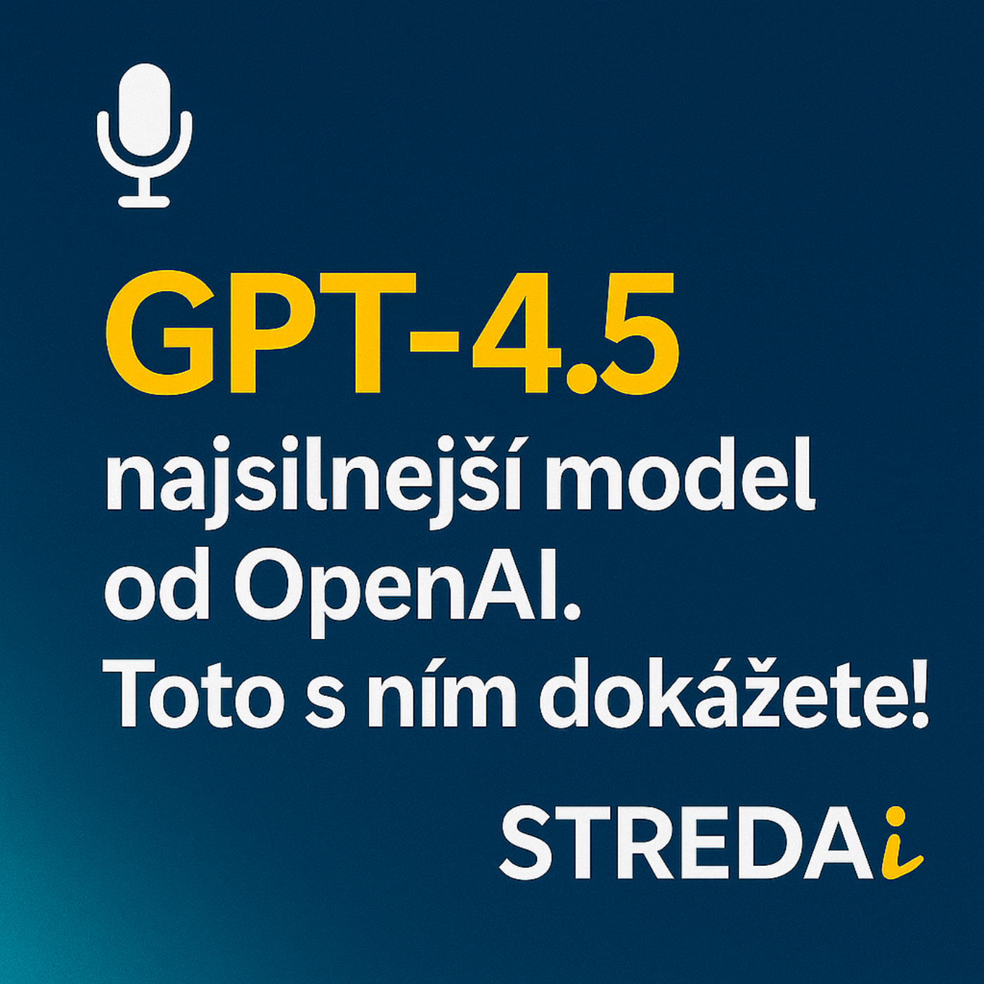 GPT-4.5 - najsilnejší model od OpenAI. Toto s ním dokážete! | 05.03.2025