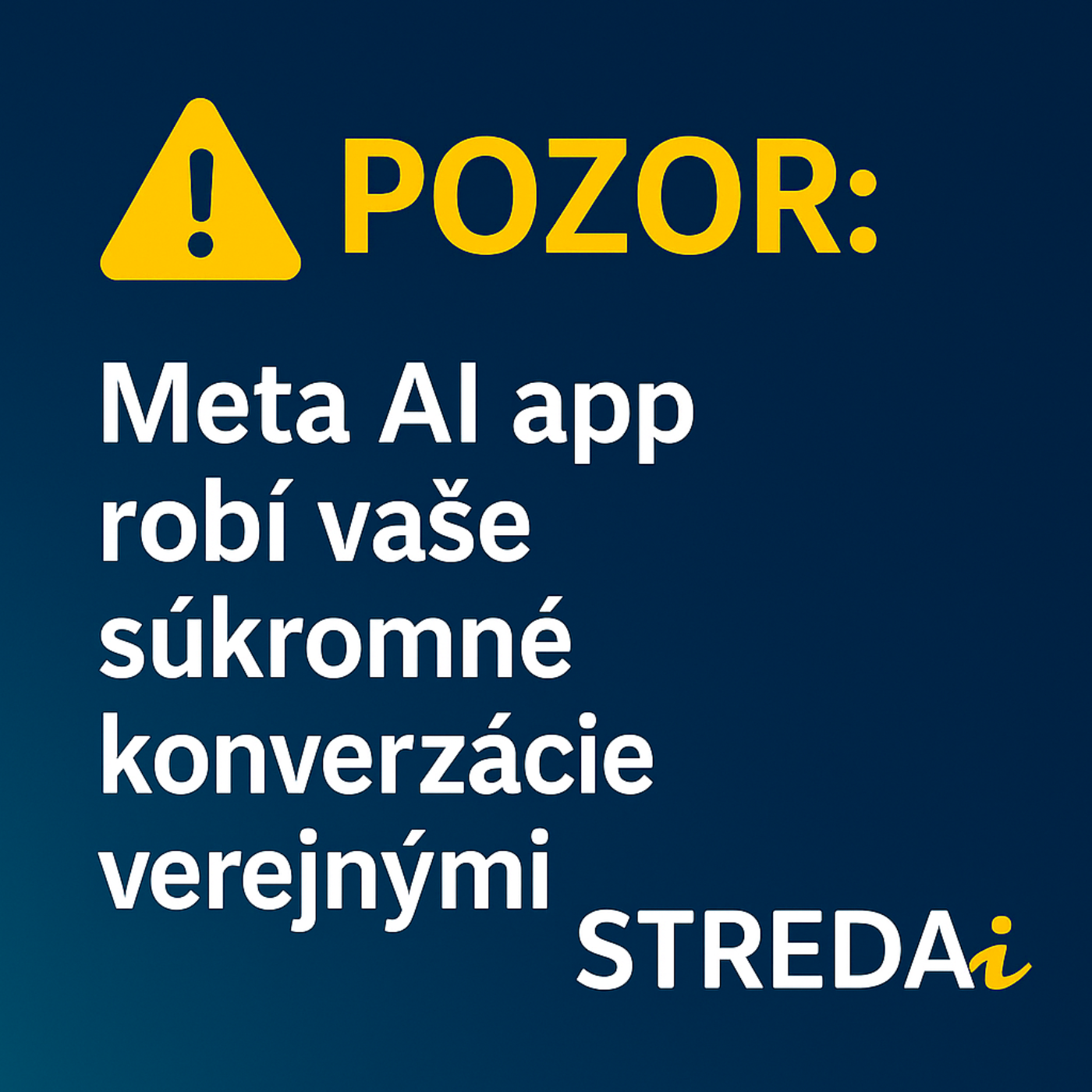 ⚠️ POZOR: Meta AI app robí vaše súkromné konverzácie verejnými | 18.6.2025