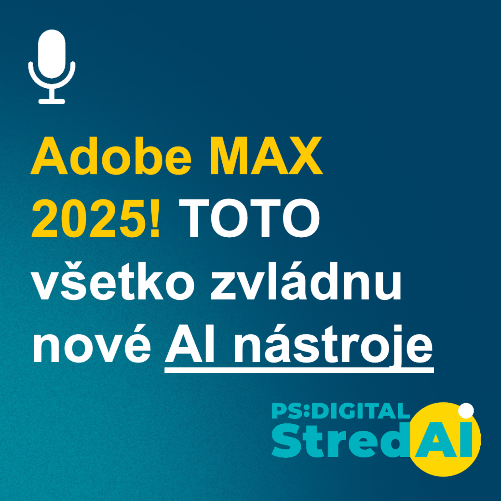 Adobe MAX 2025! TOTO všetko zvládnu nové AI nástroje | 05.11.2025 episode artwork