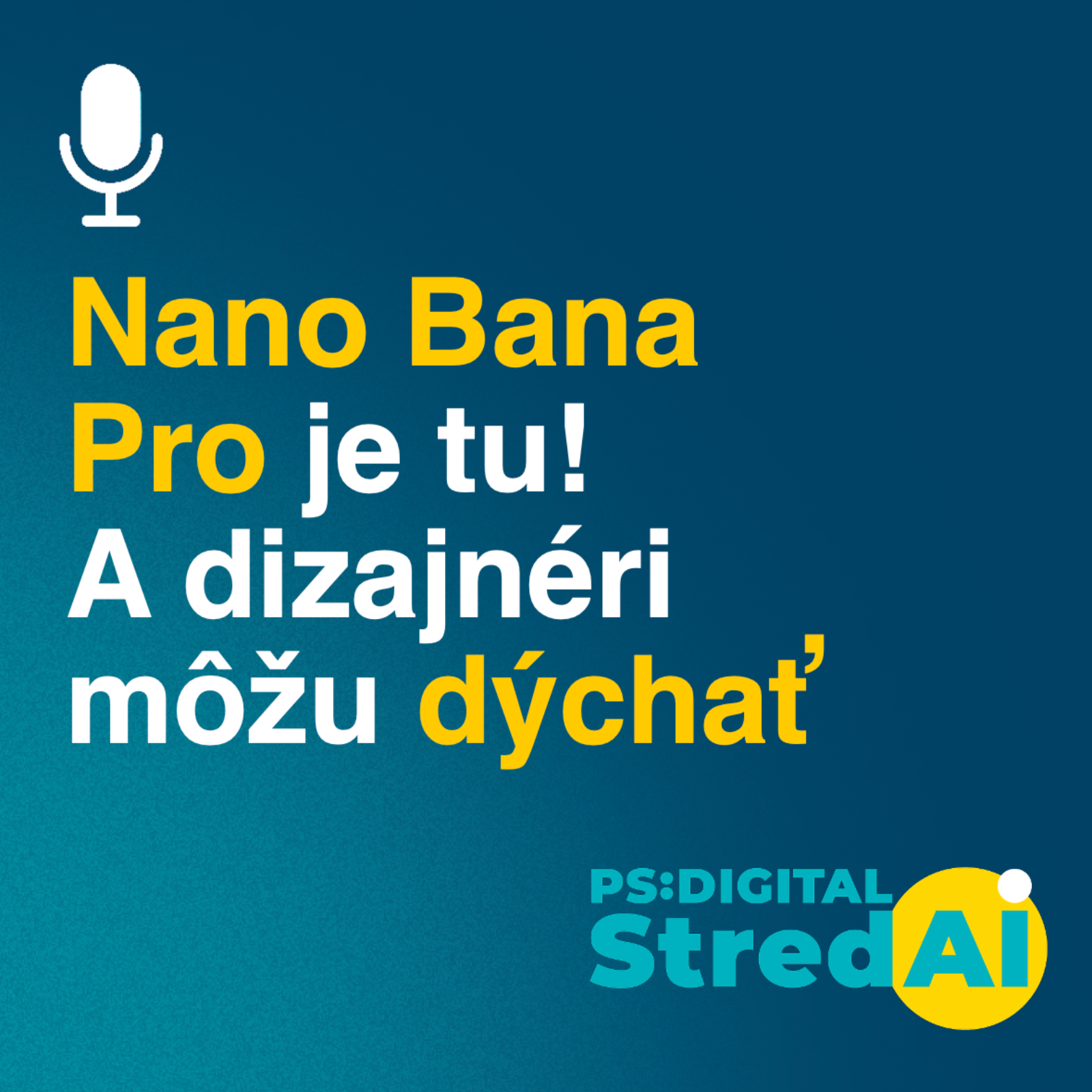 Nano Banana Pro je tu! A dizajnéri môžu konečne dýchať | 26.11.2025 episode artwork