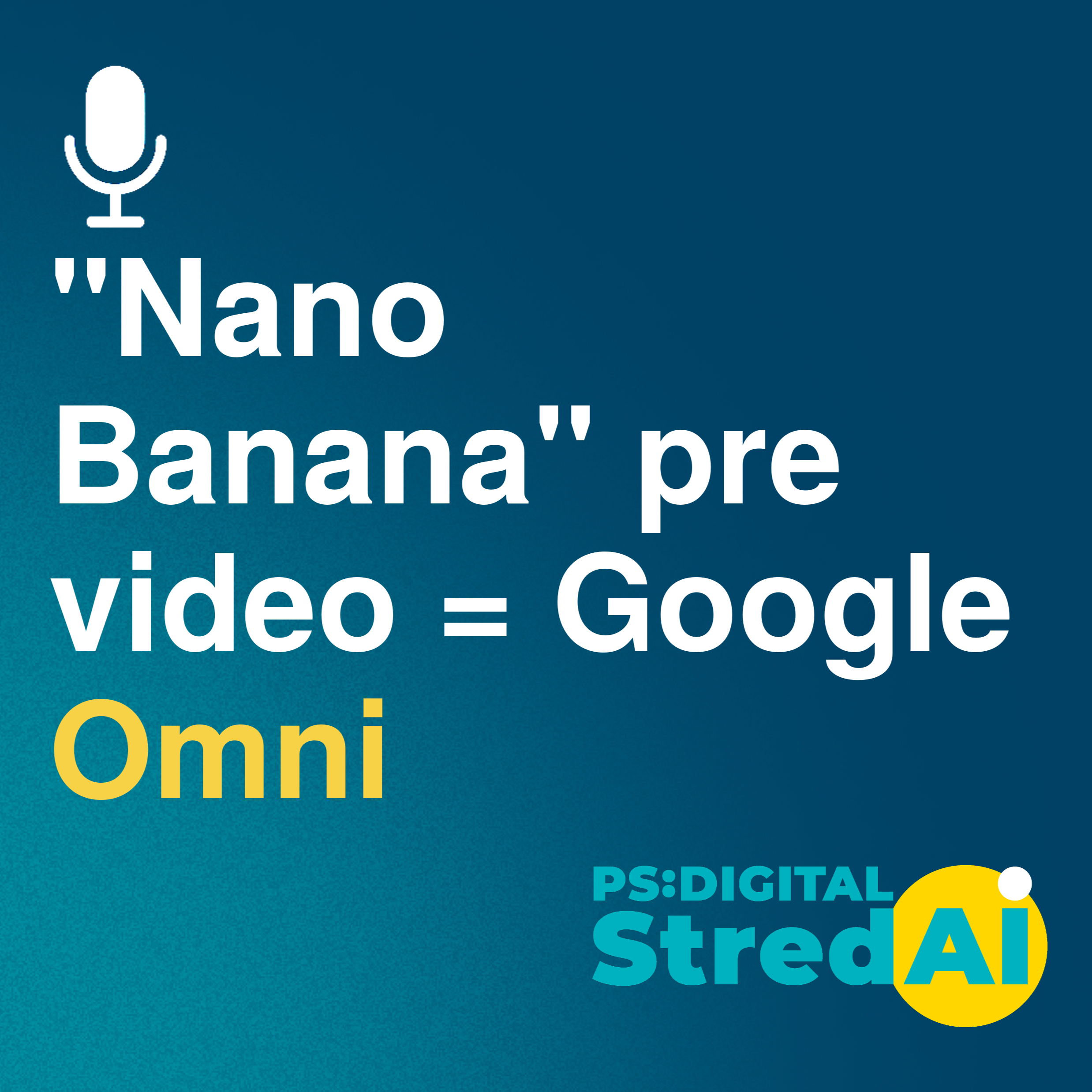 „Nano Banana“ pre video = Google Omni episode artwork