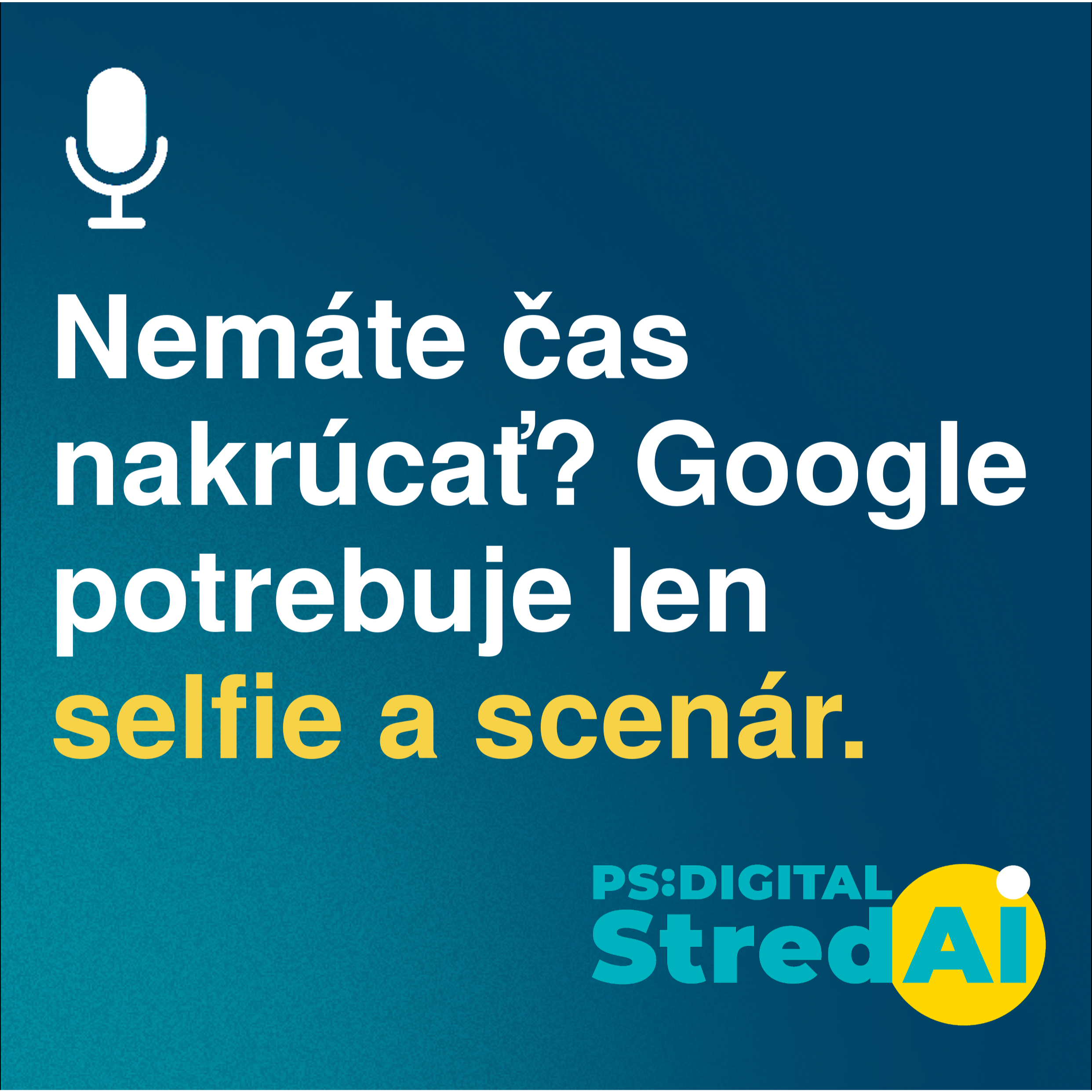 Nemáte čas nakrúcať? Google potrebuje len selfie a scenár. | 22.07.2026