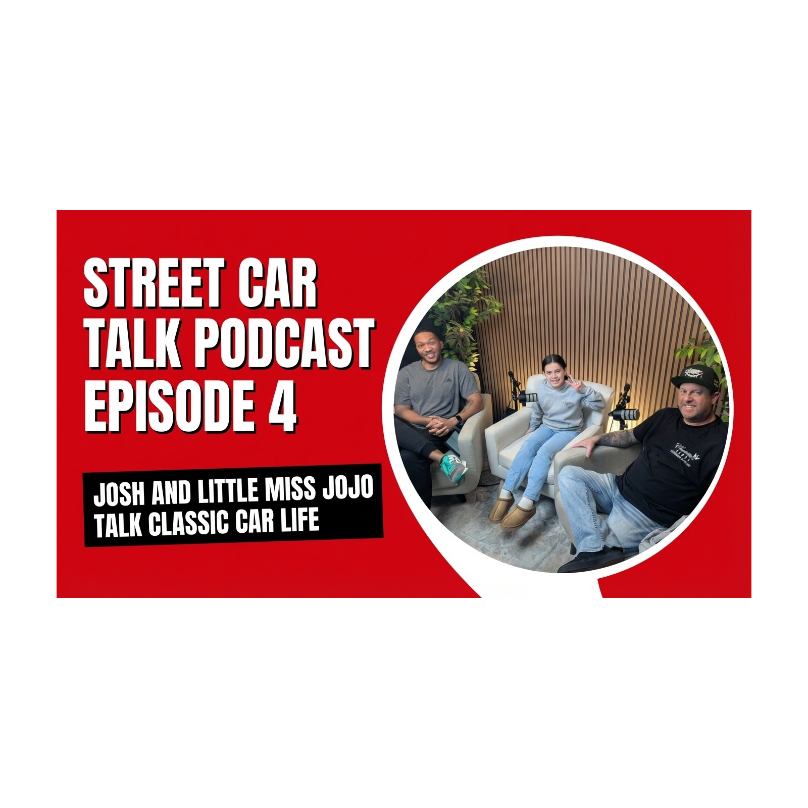 Street Car Talk Podcast Ep 4 | Josh and Little Miss Jojo Talk Classic Car Life episode artwork