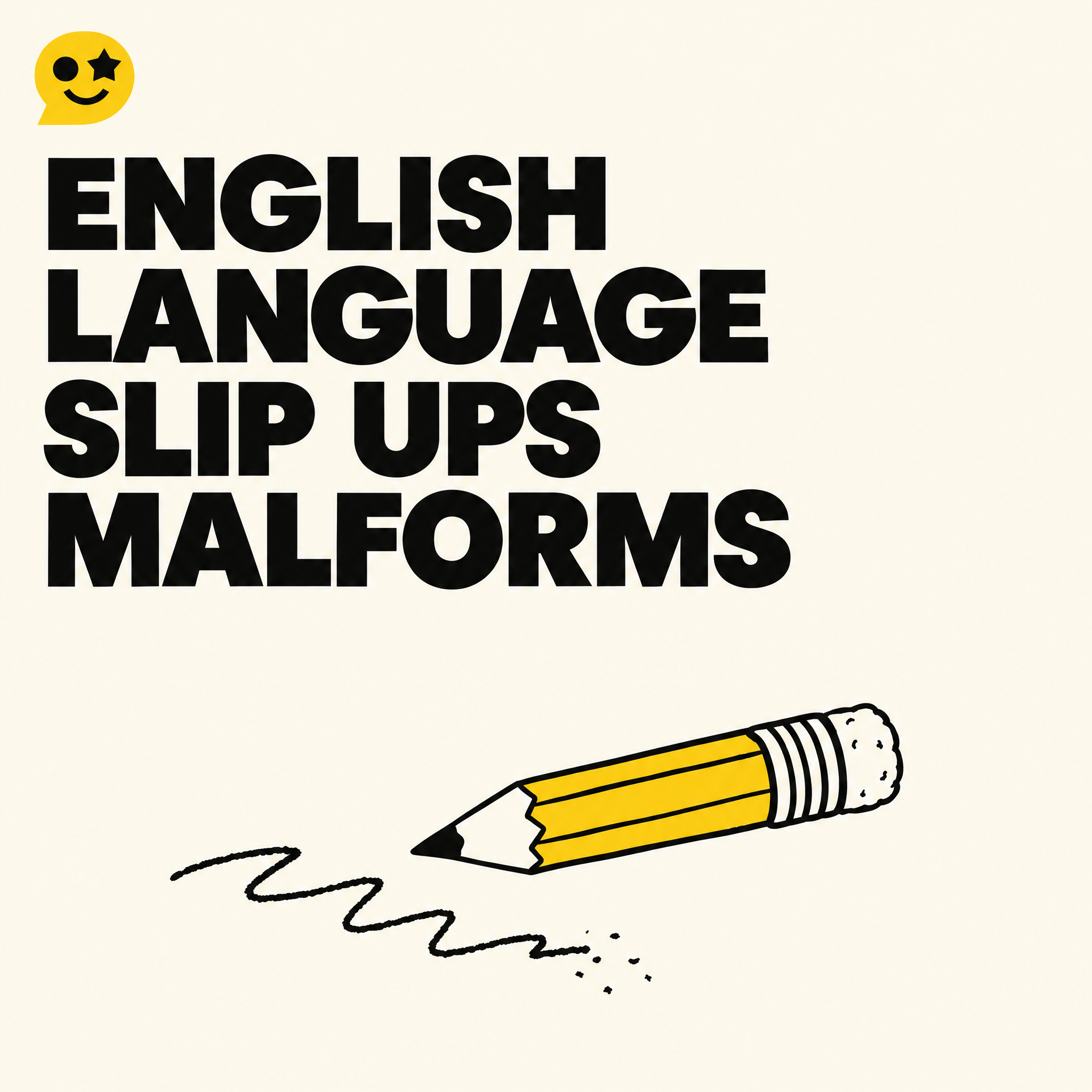 SF0122 English Language Slip Ups Malforms Deep Dive