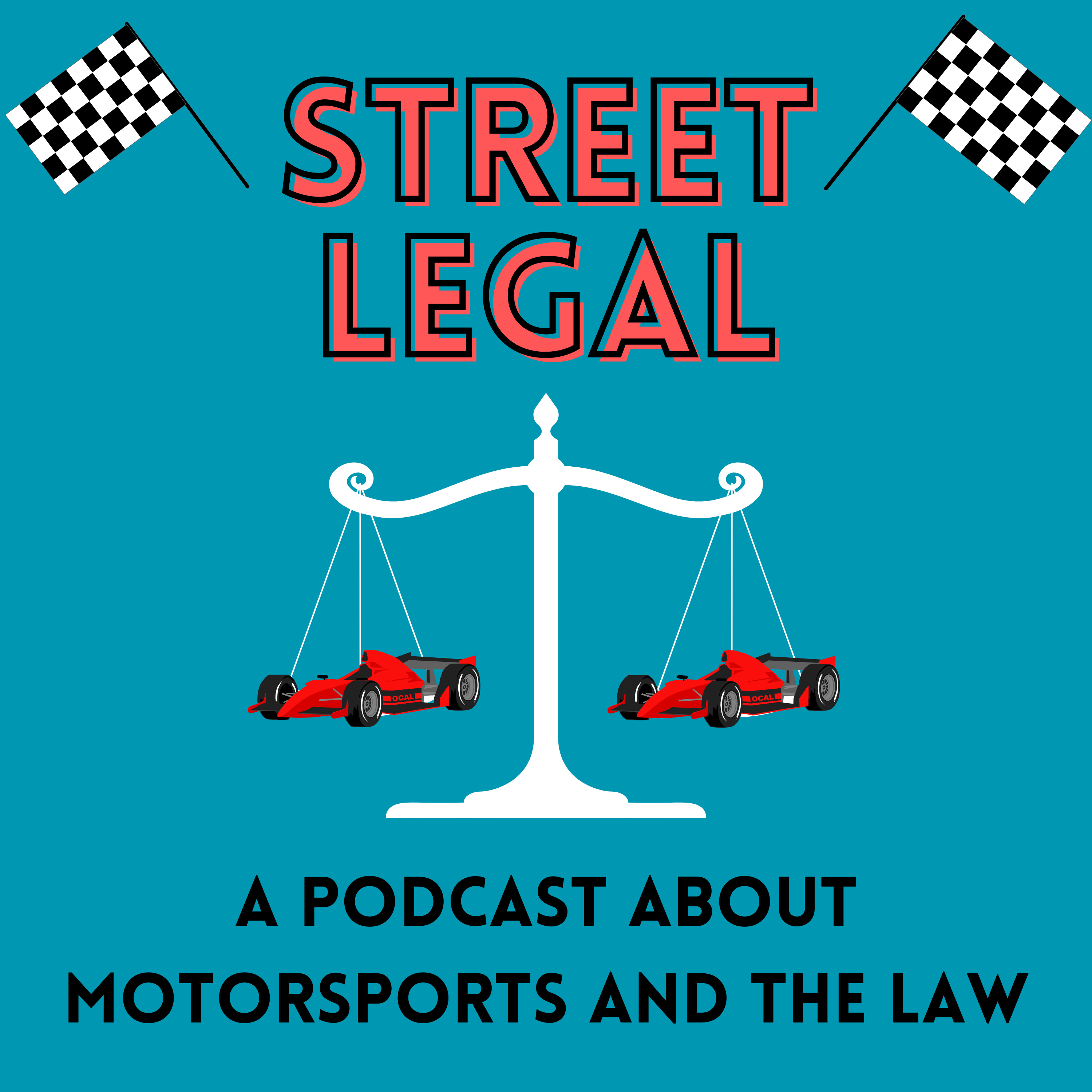 Street Legal: A Podcast About Motorsports and the Law