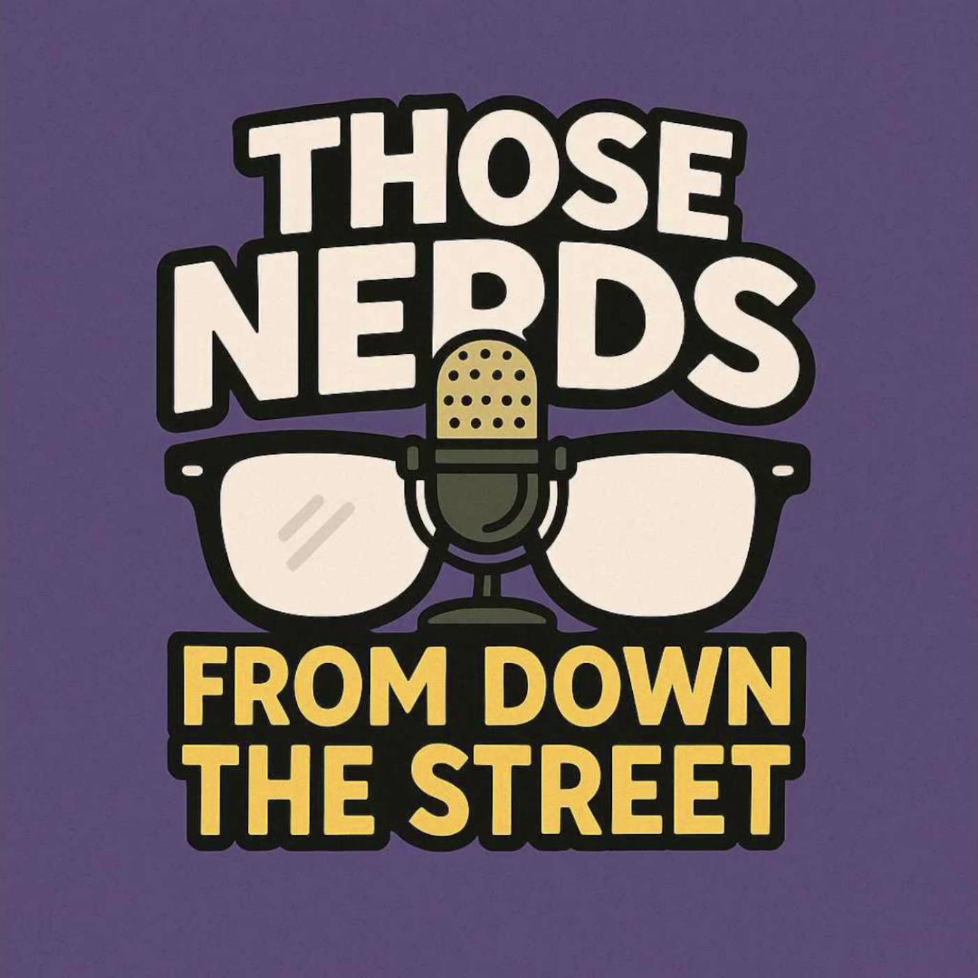 Those Nerds From Down The Street