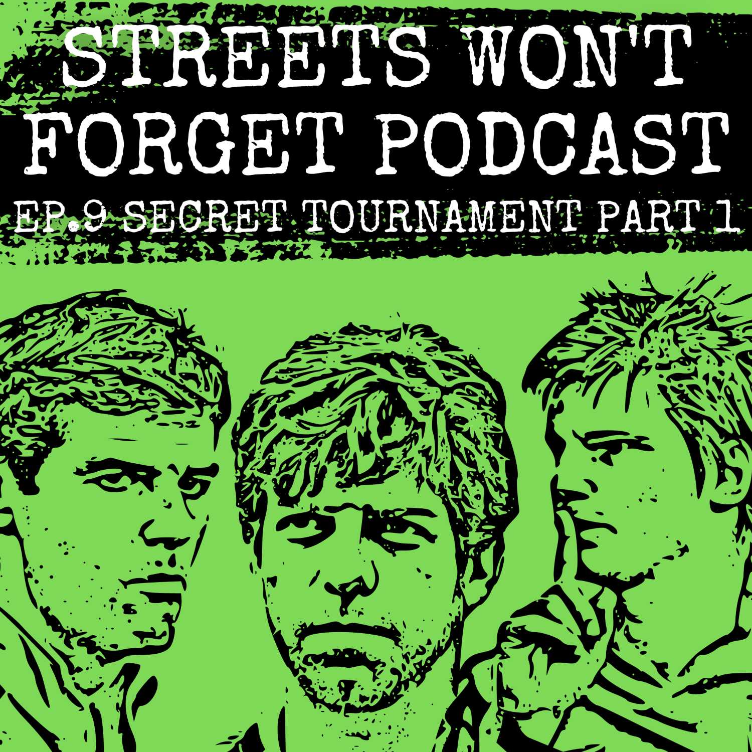 Streets Won\'t Forget Podcast