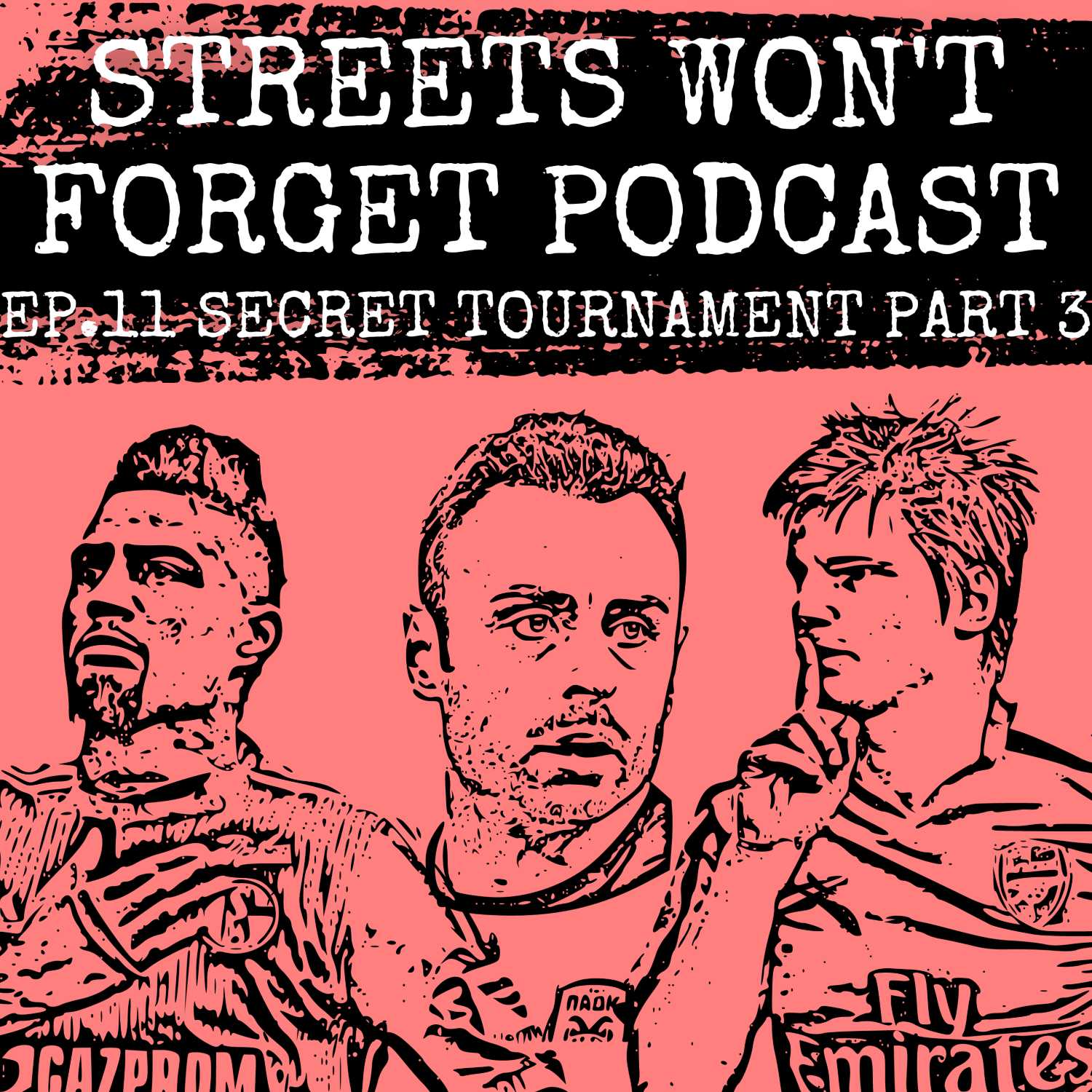 Streets Won\'t Forget Podcast