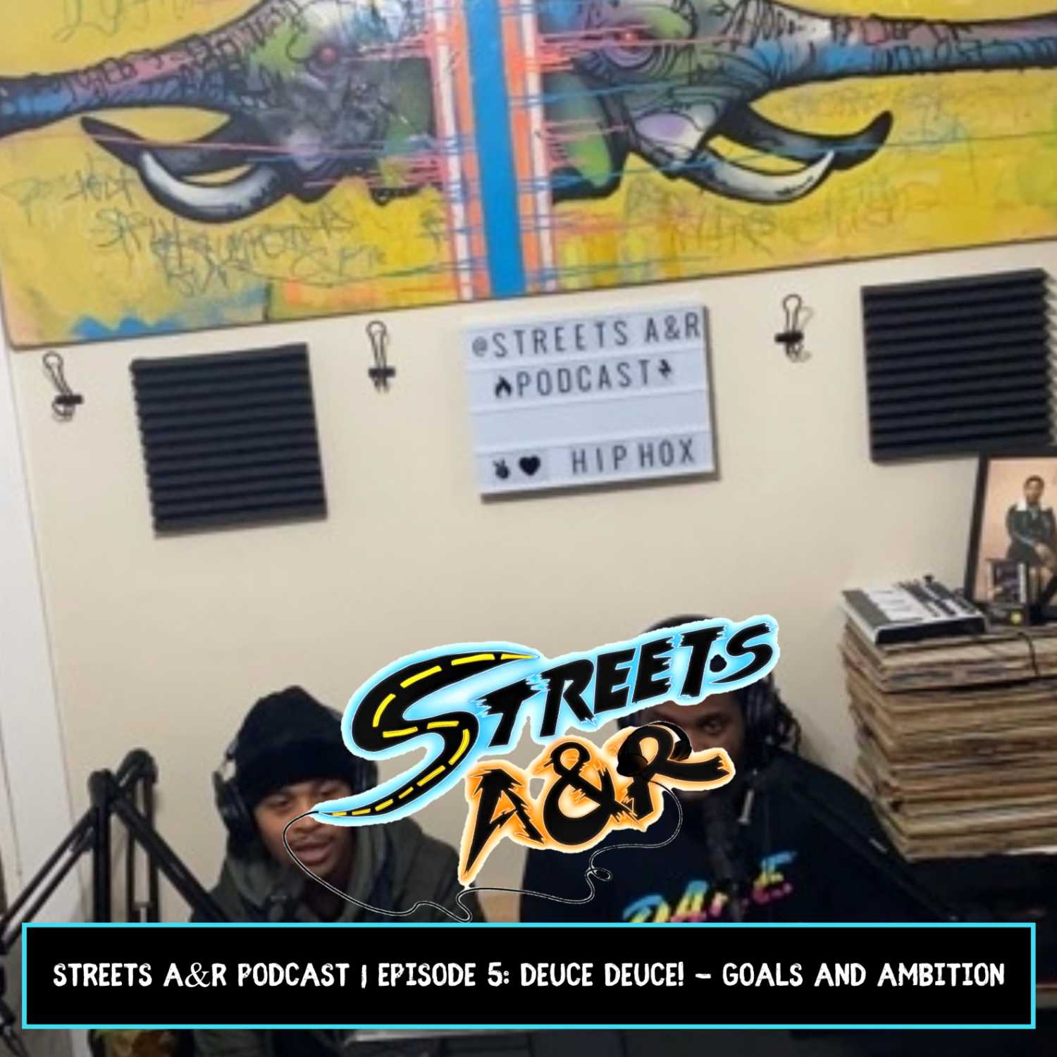 Streets A&R Podcast | Episode 5: Deuce Deuce! Goals and Ambition