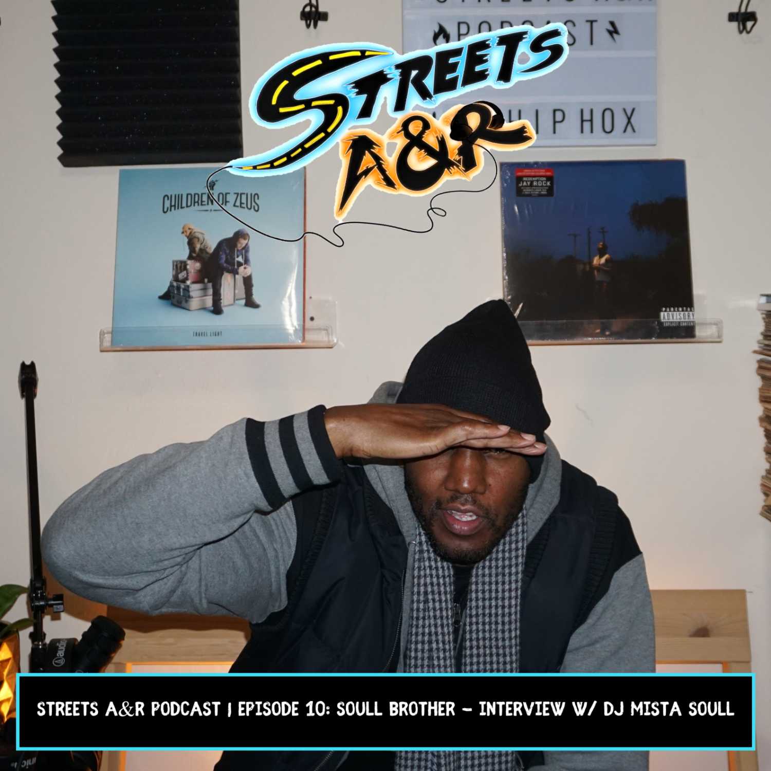 Streets A&R Podcast | Episode 10: Soull Brother - Interview w/ DJ Mista Soull episode artwork