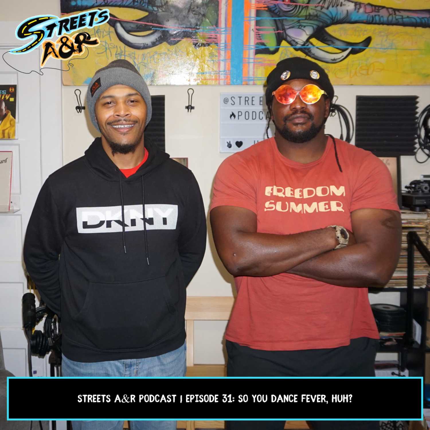 Streets A&R Podcast | Episode 31: So You Dance Fever, Huh?