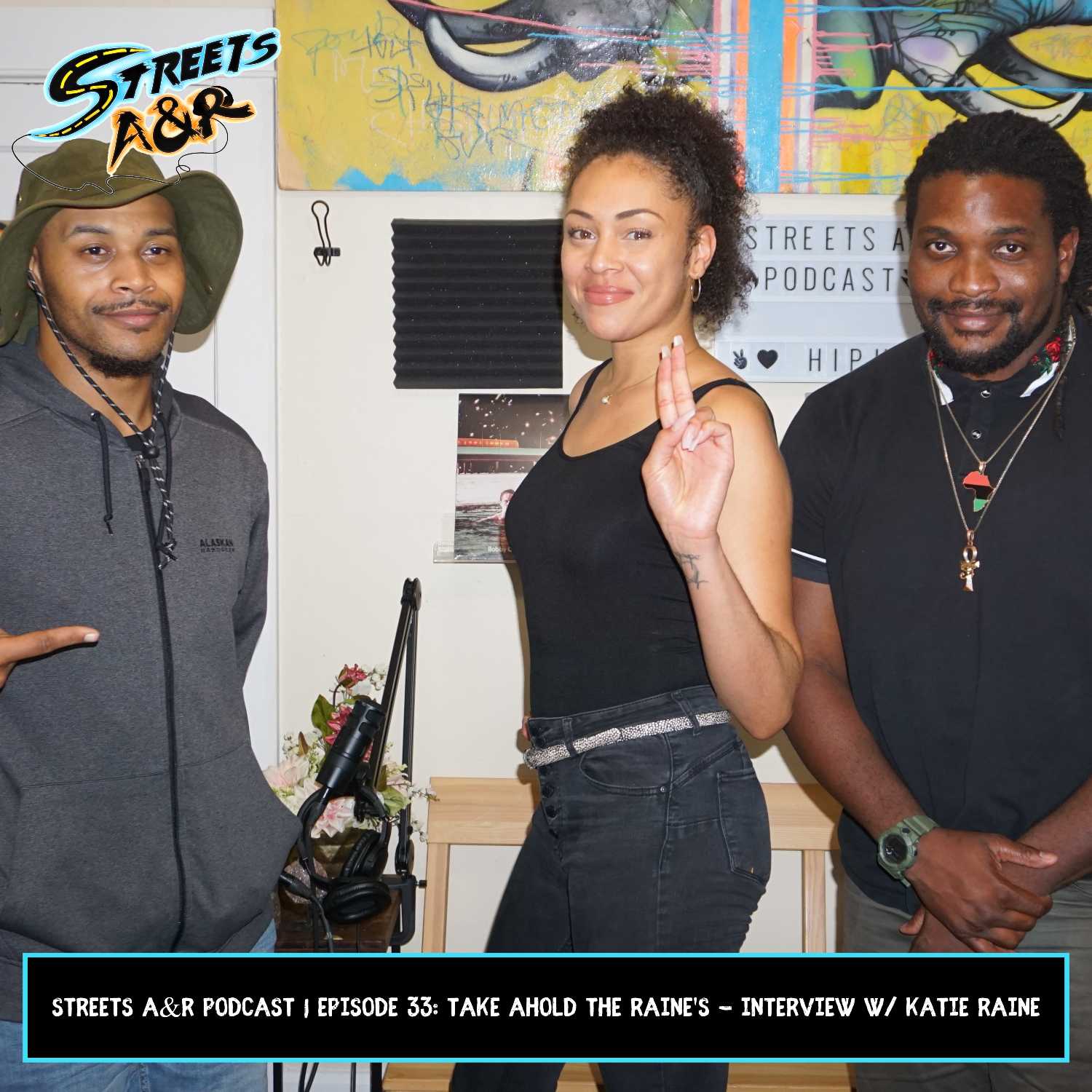Streets A&R Podcast | Episode 33: Take Ahold the Raine's - Interview/ Katie Raine episode artwork