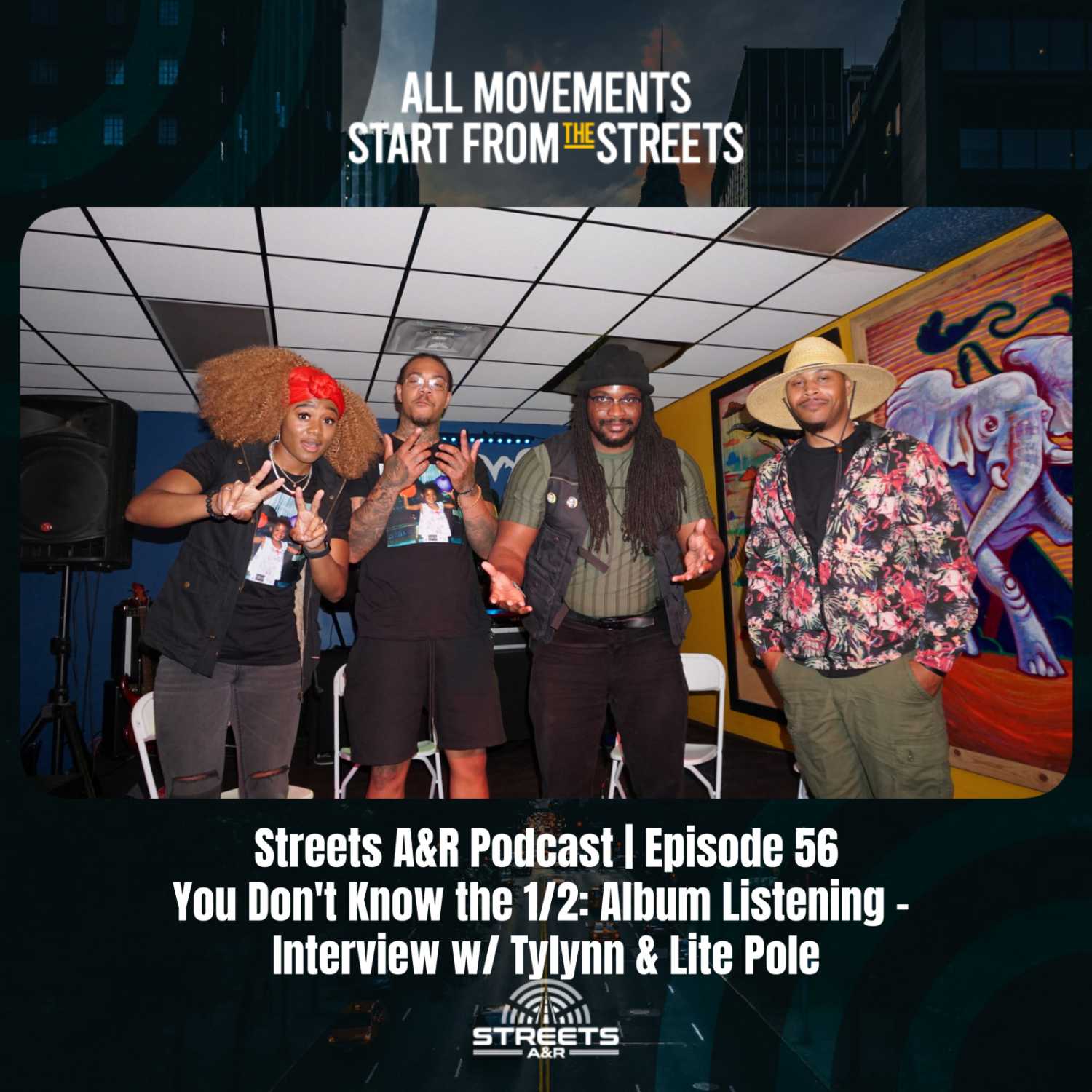 Streets A&R Podcast | Episode 56: You Don't Know the 1/2: Album Listening - Interview w/ Tylynn & Lite Pole episode artwork
