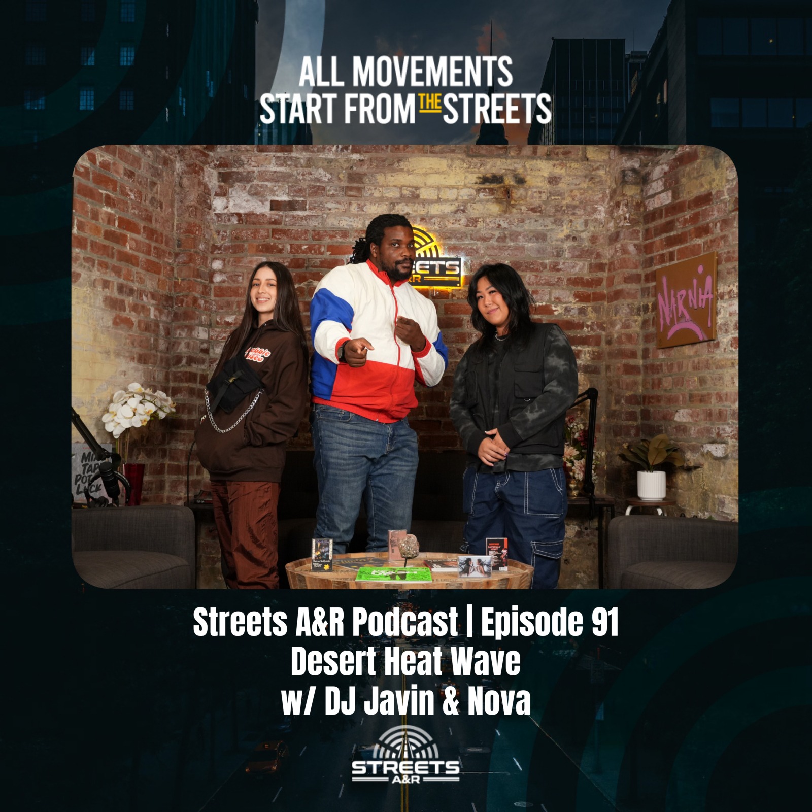 Streets A&R Podcast | Episode 91: Desert Heat Wave - Interview w/ DJ Javin and Nova