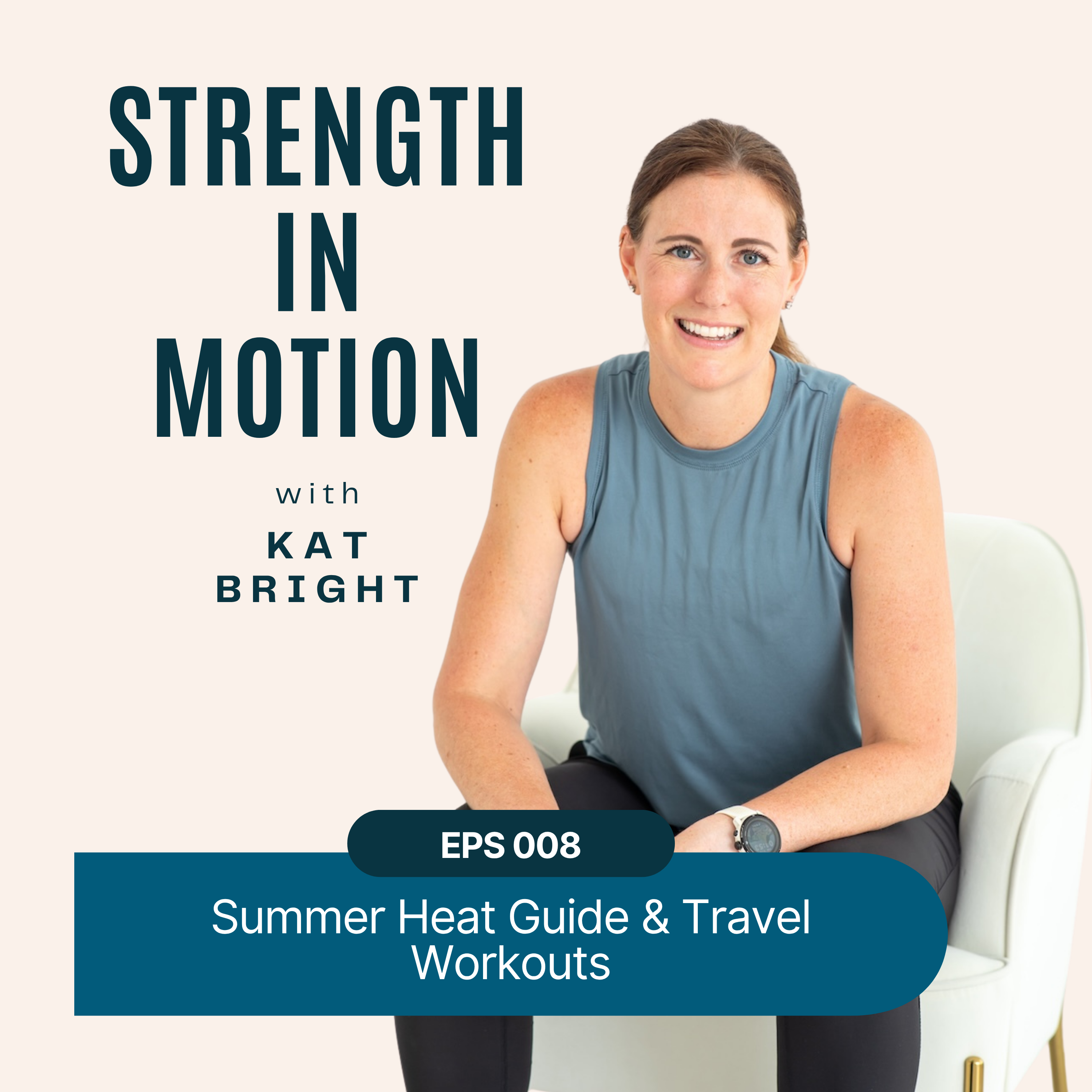 Ep 8: Summer Heat Guide and Travel Workouts episode artwork