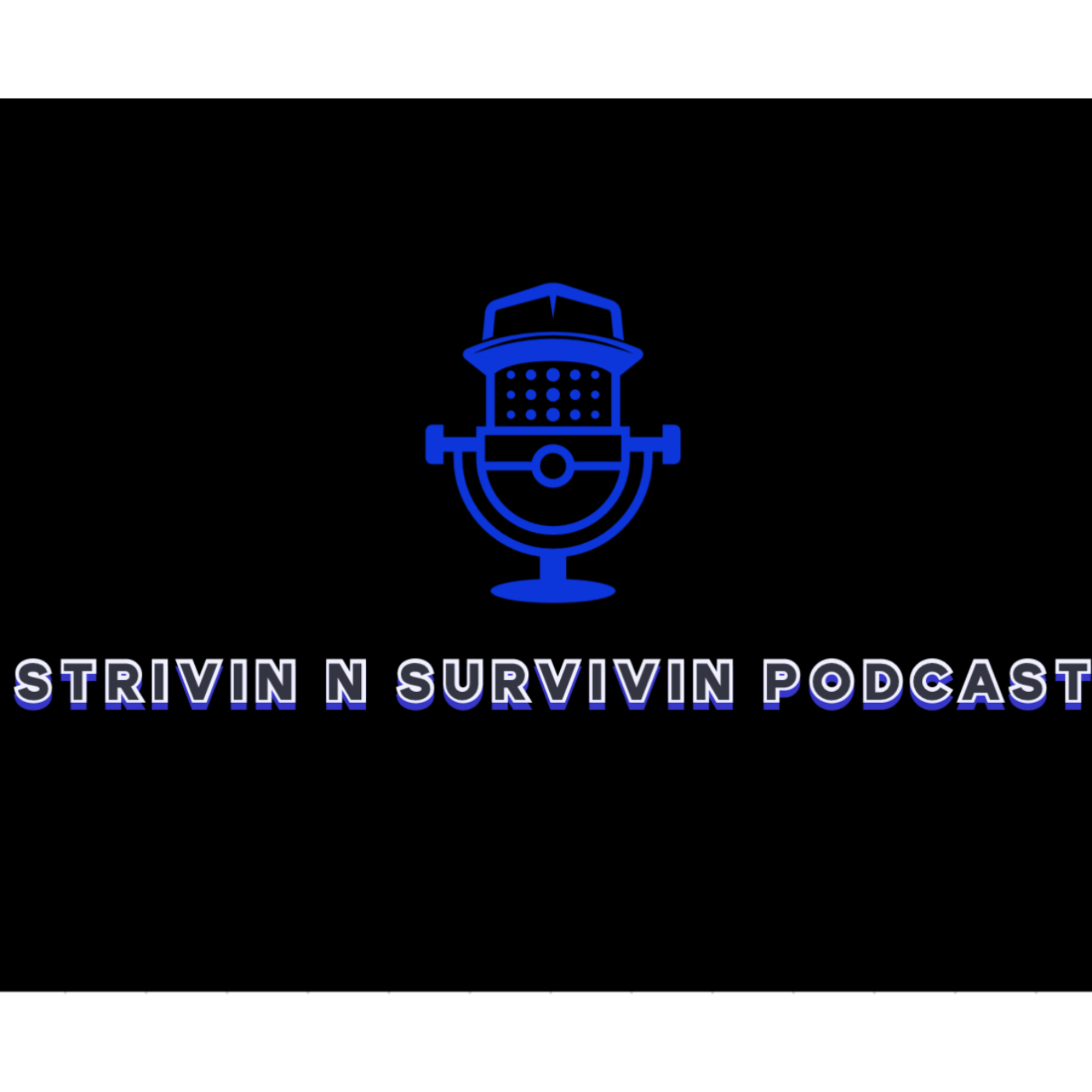 Strivin N Survivin Podcast