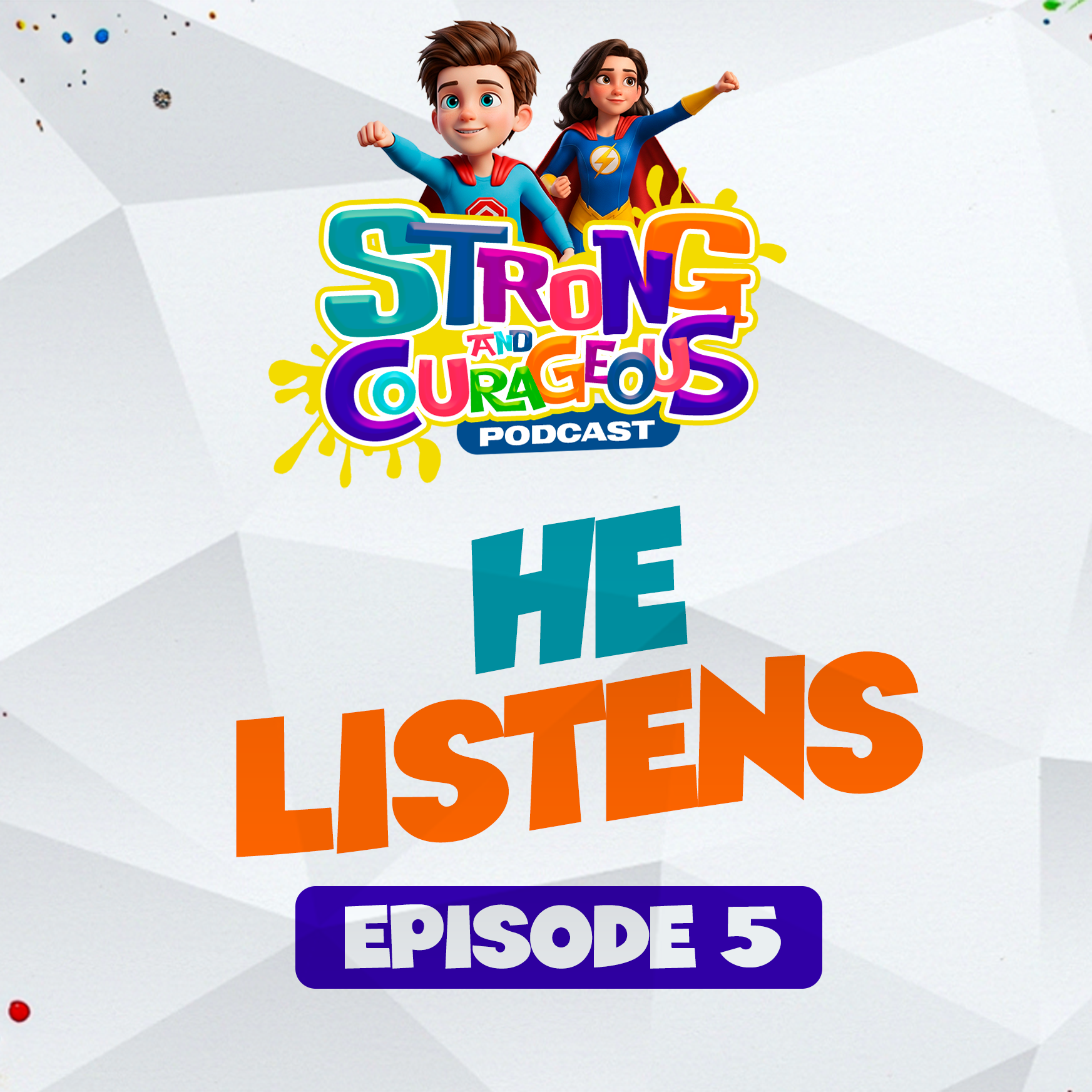 Episode 5: He Listens