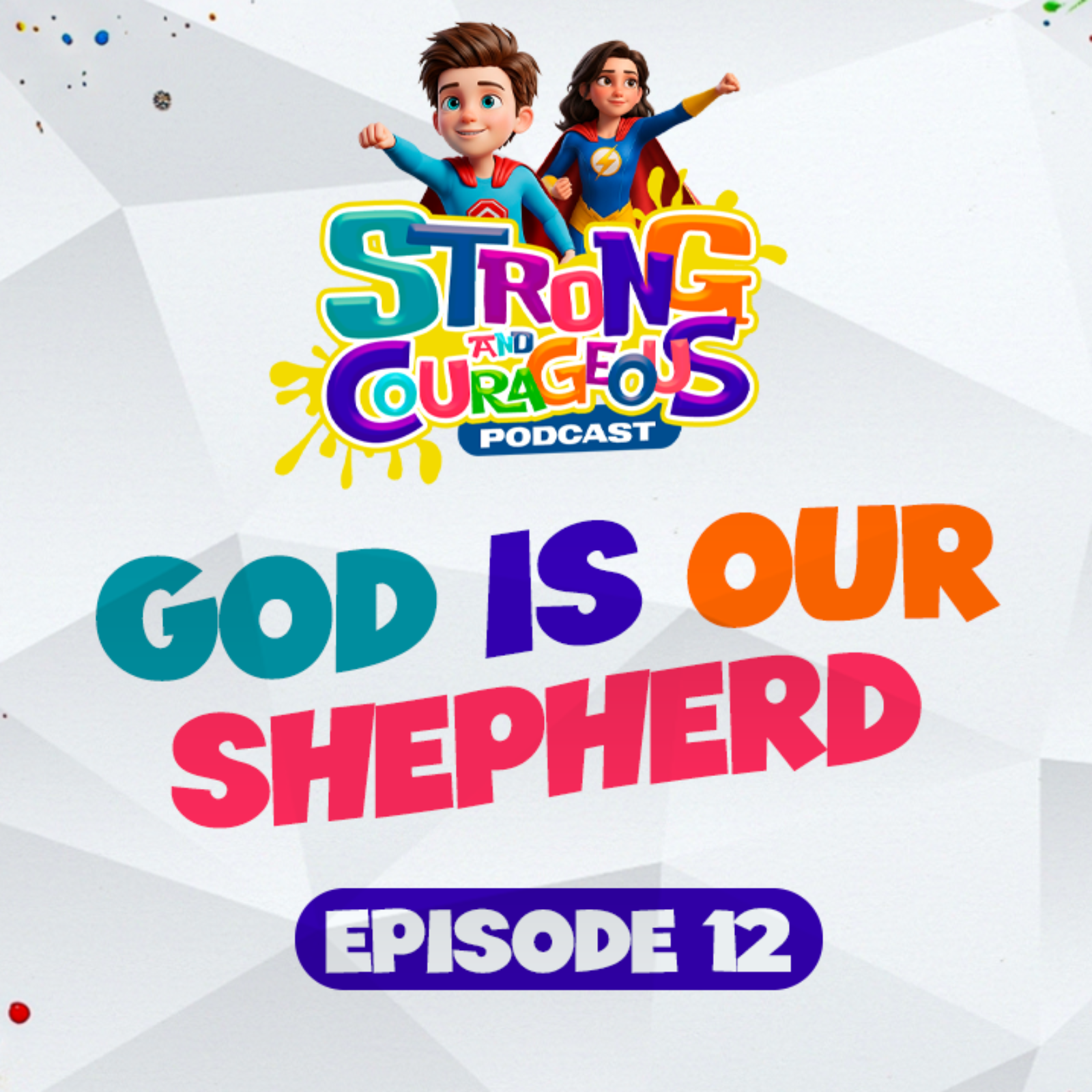 Episode 12: God Is Our Shepherd
