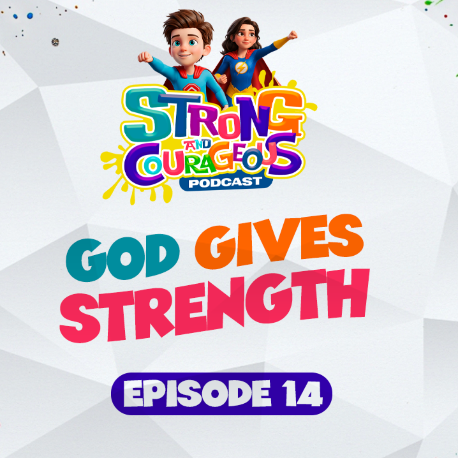 Episode 14: God Gives Strength