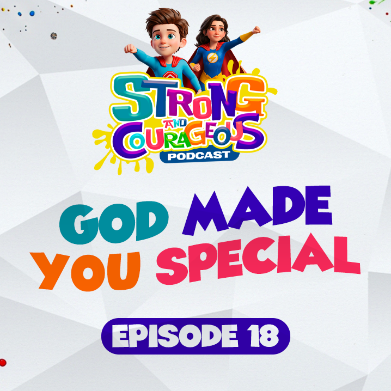 Episode 18: God Made You Special