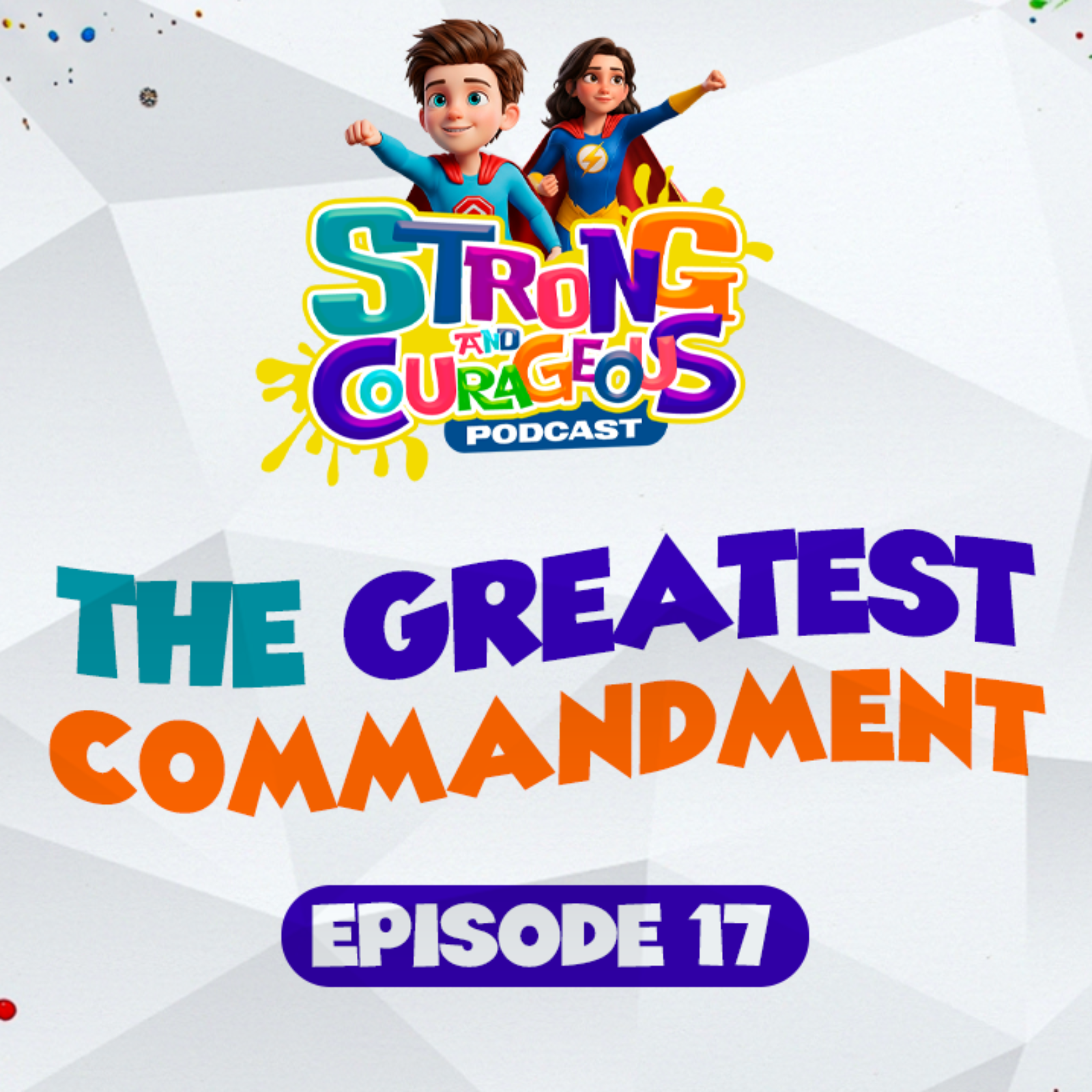 Episode 17: The Greatest Commandment